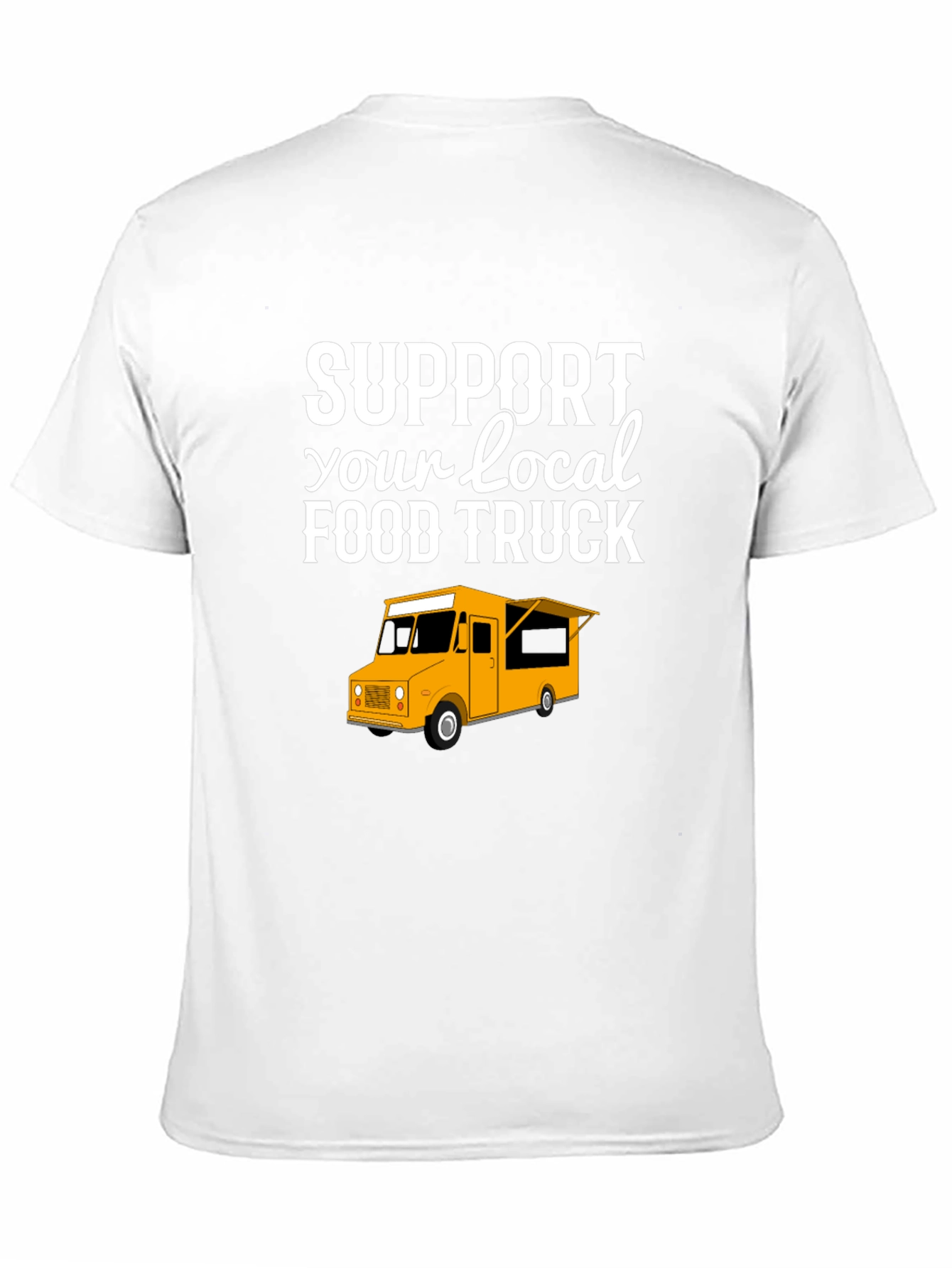 Support Your Local Food Truck T-Shirt