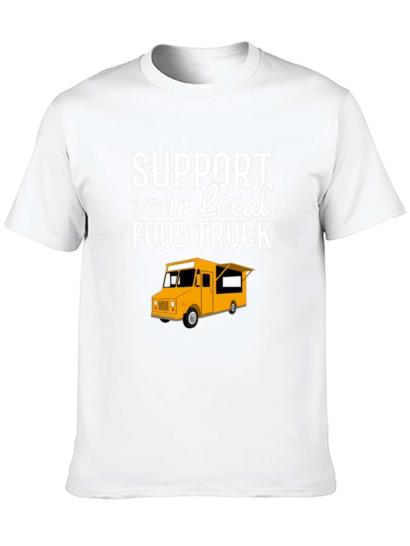 Support Your Local Food Truck T-Shirt
