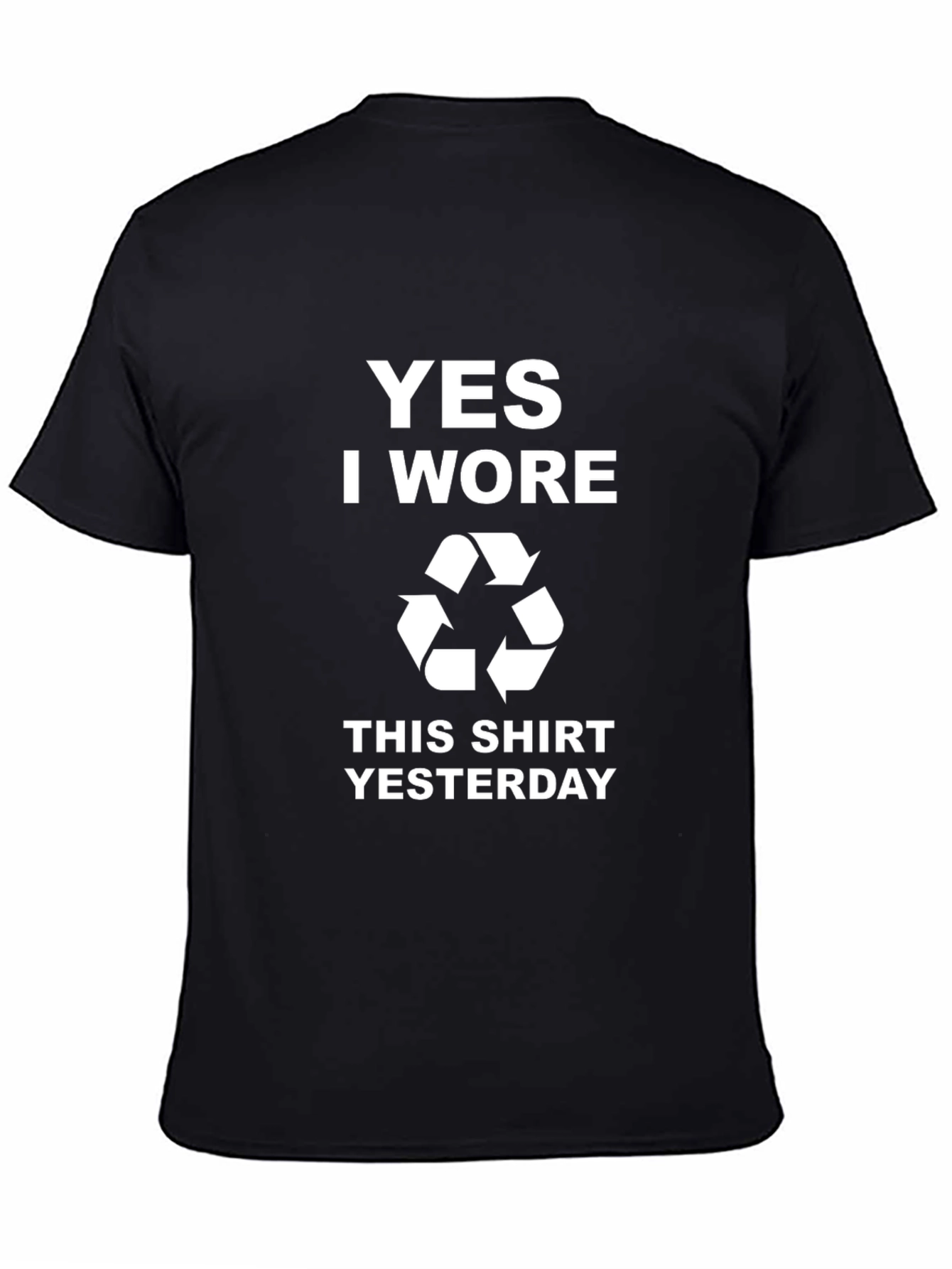 Funny Recycling T-Shirt: Yes I Wore This Yesterday