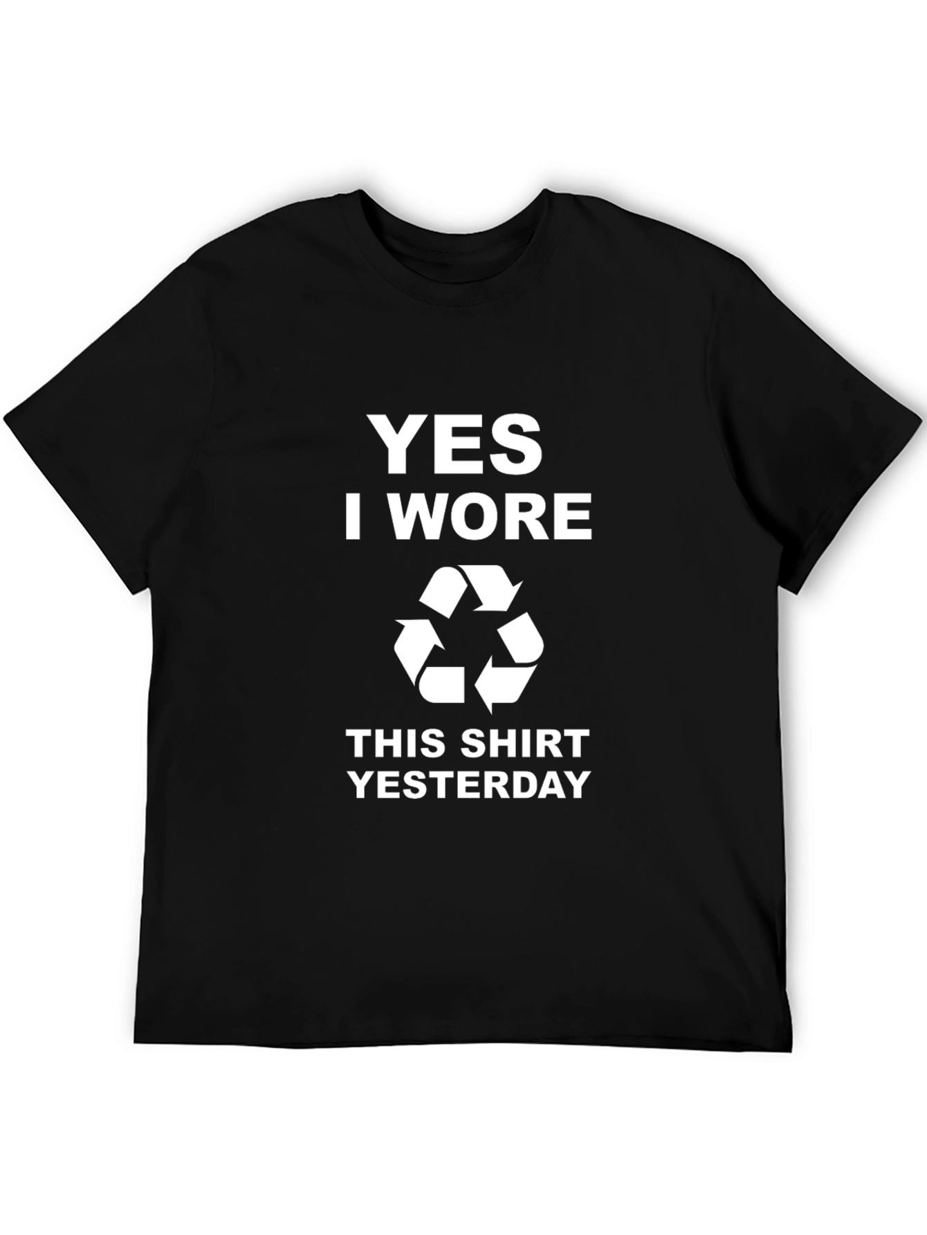 Funny Recycling T-Shirt: Yes I Wore This Yesterday