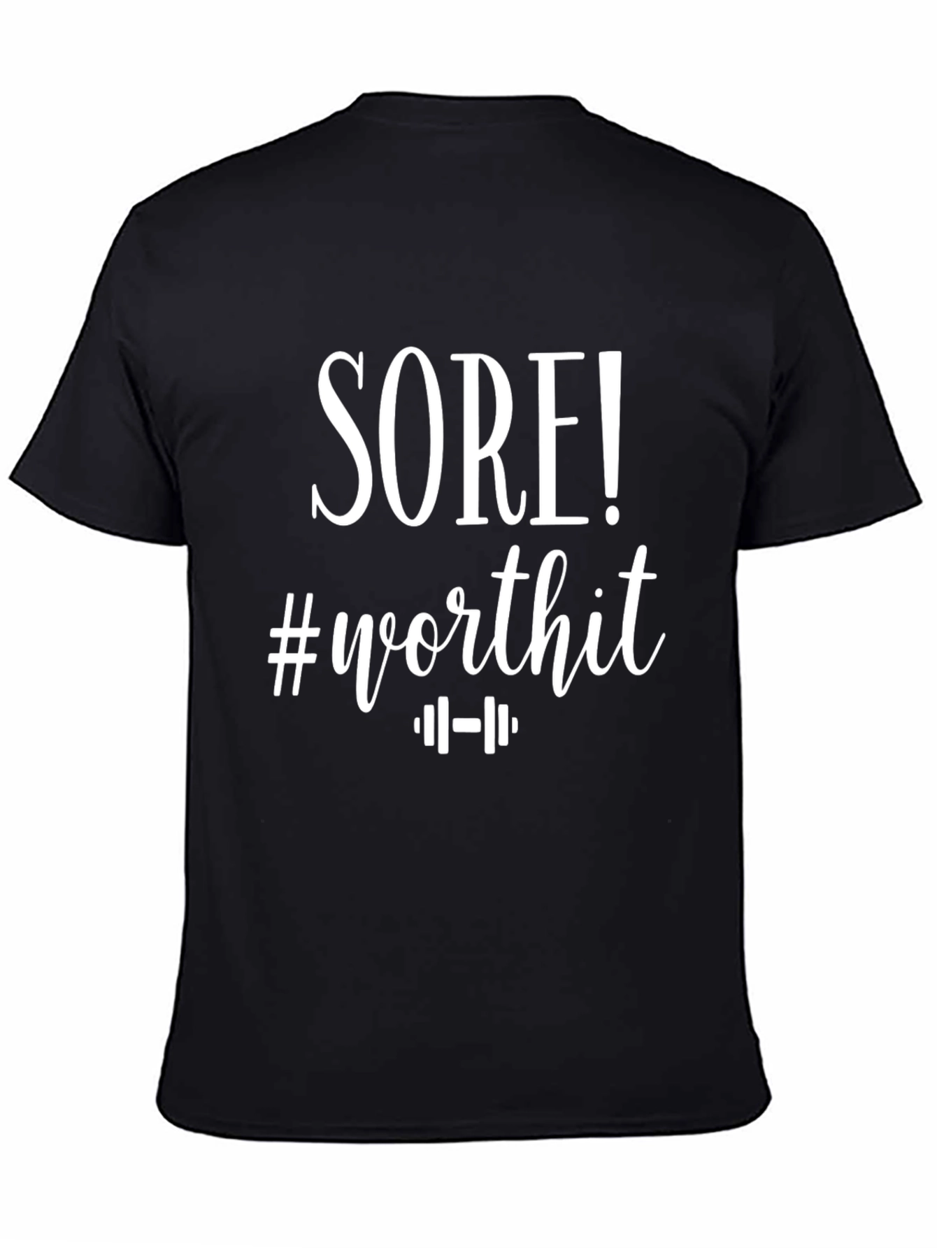 Sore! #Worthit Workout T-Shirt