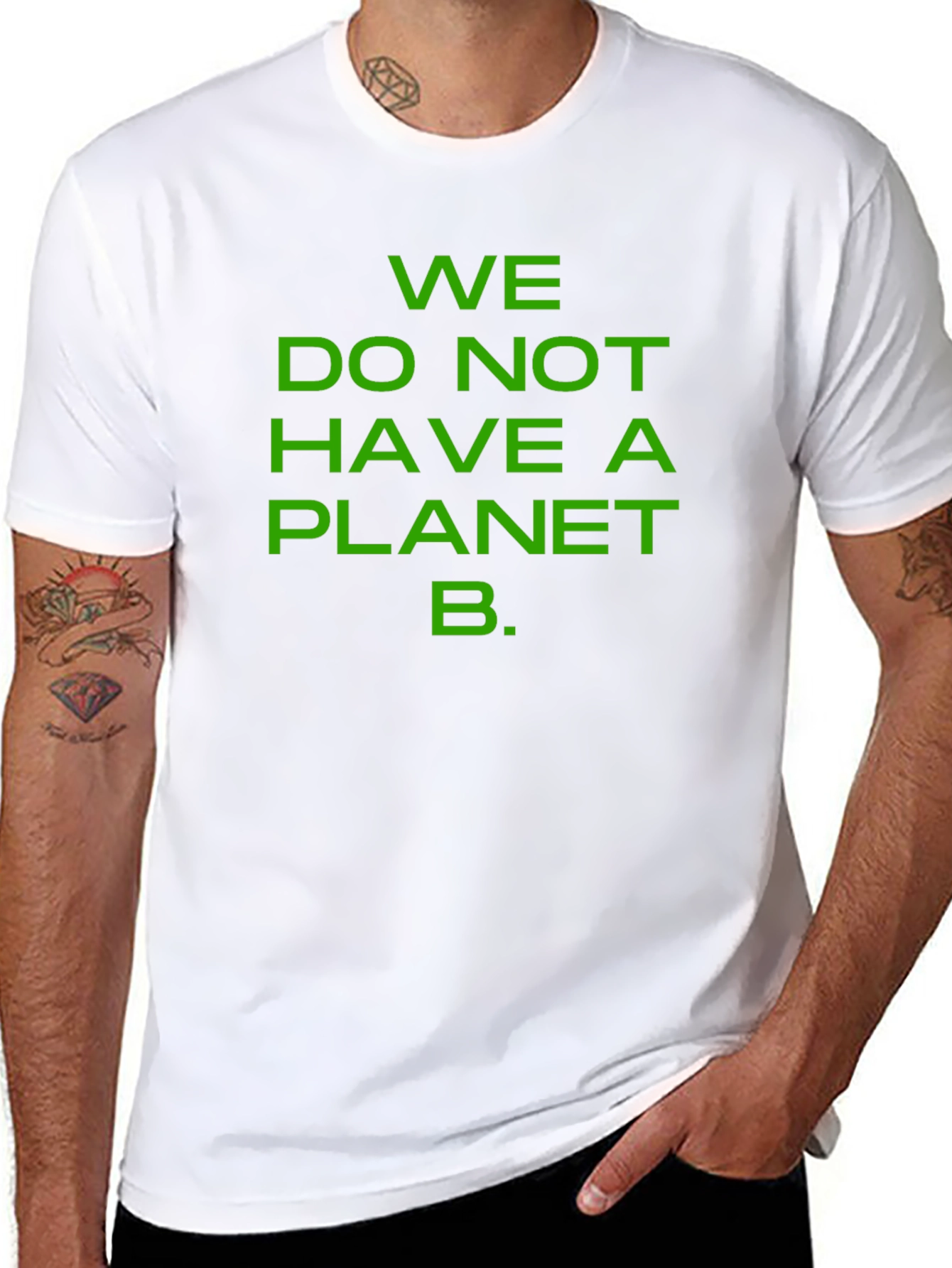 We Do Not Have a Planet B T-Shirt