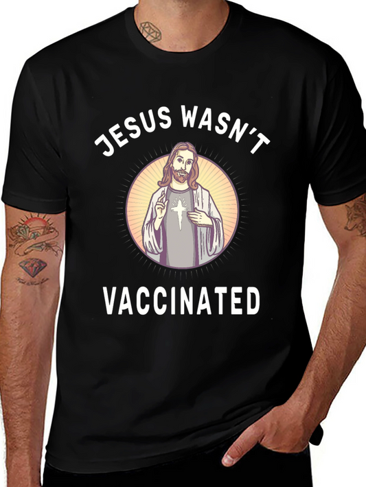 Jesus Wasnt Vaccinated Graphic Tee