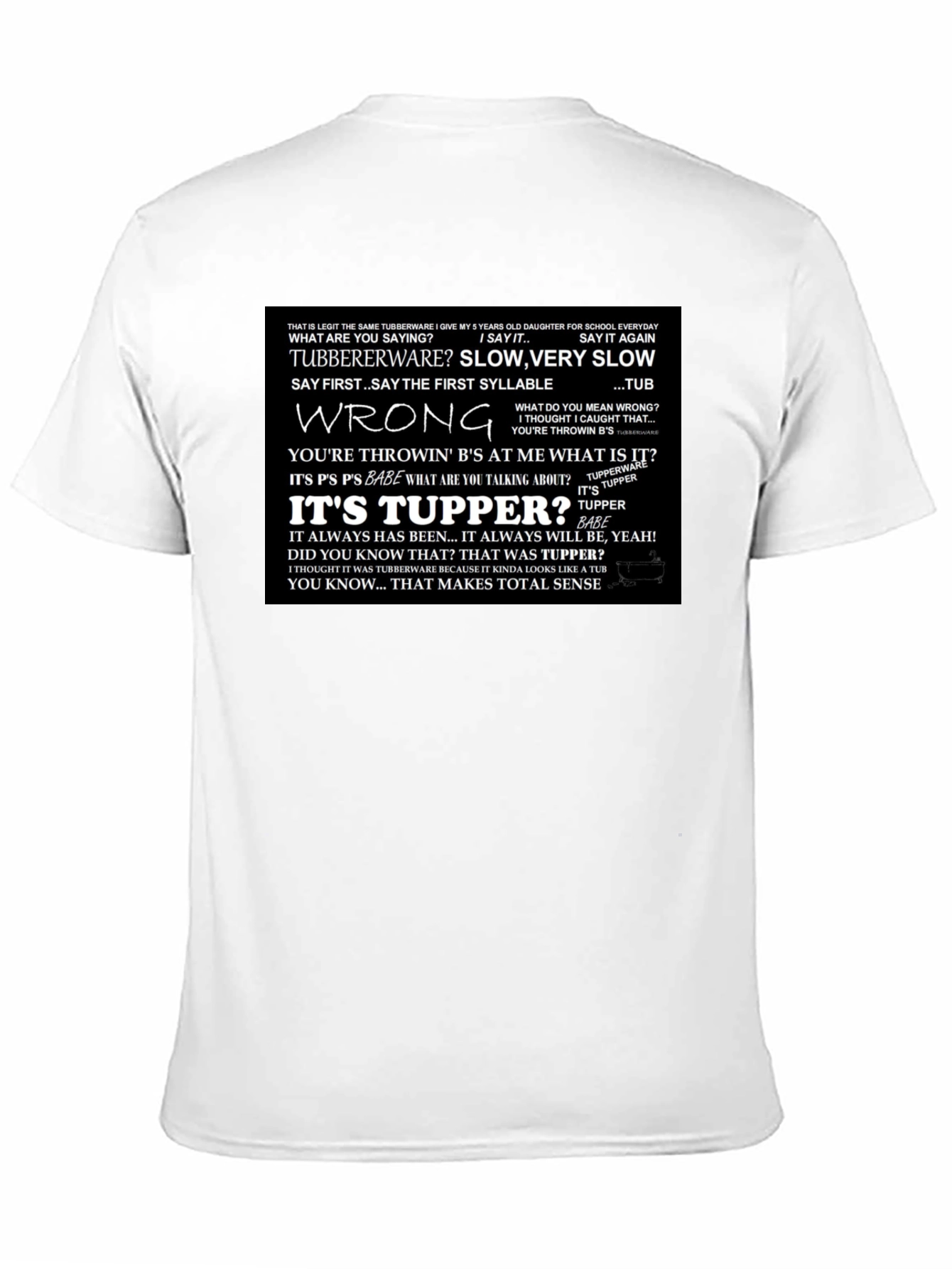 Its Tupper! T-Shirt