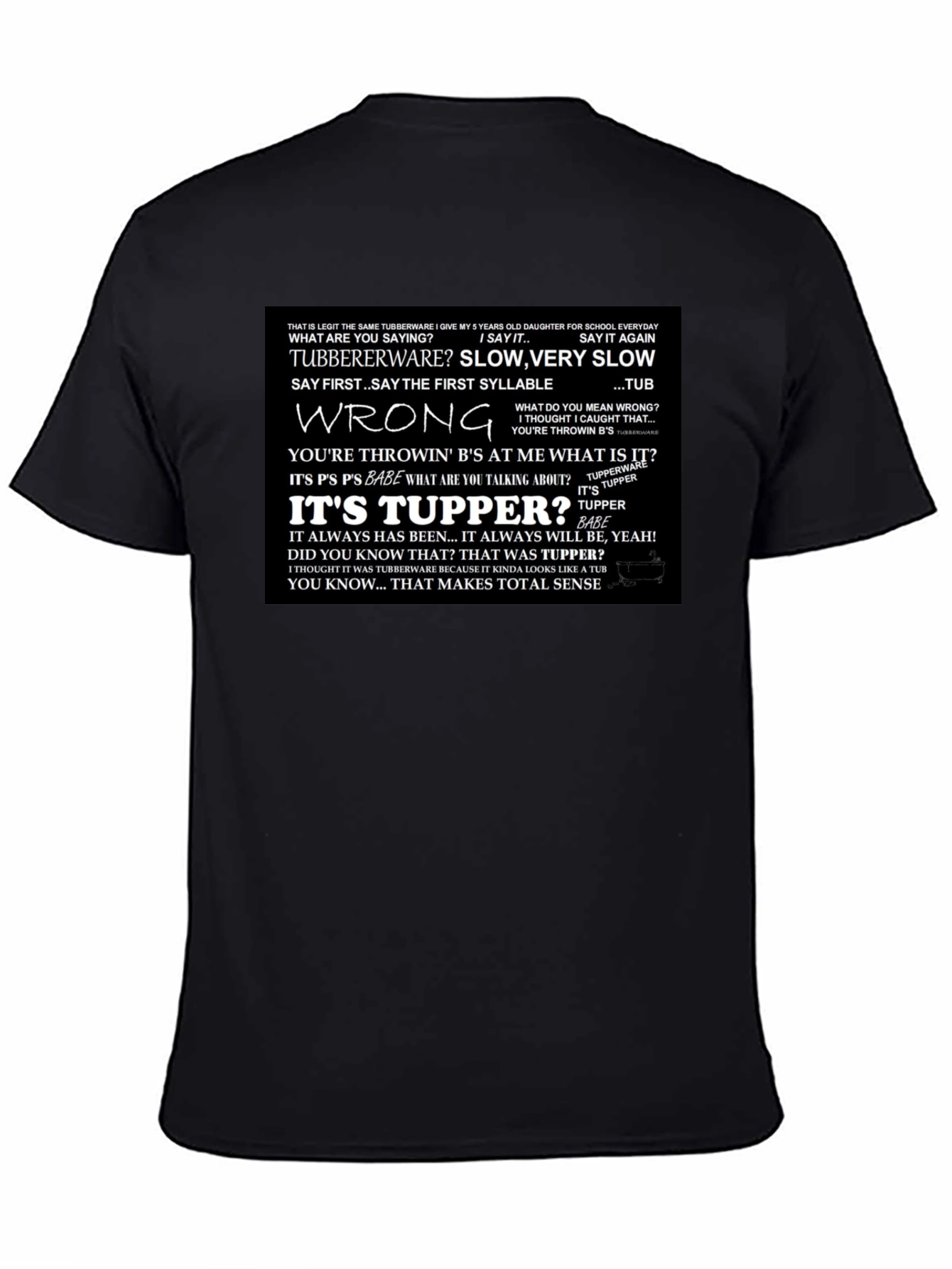 Its Tupper! T-Shirt