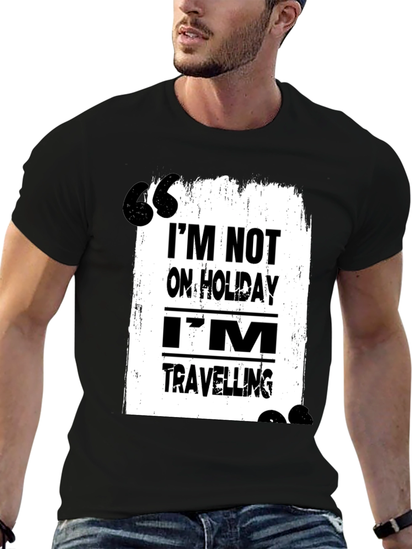 Travel T-Shirt: Im Not on Holiday