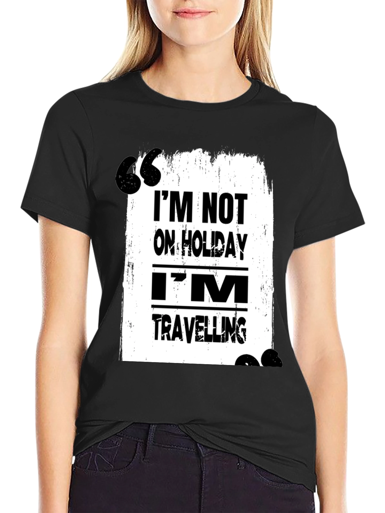 Travel T-Shirt: Im Not on Holiday