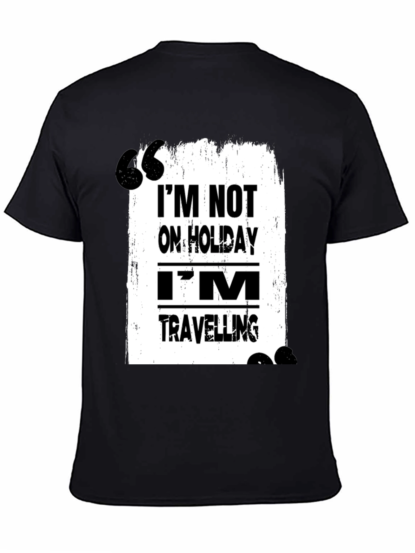 Travel T-Shirt: Im Not on Holiday