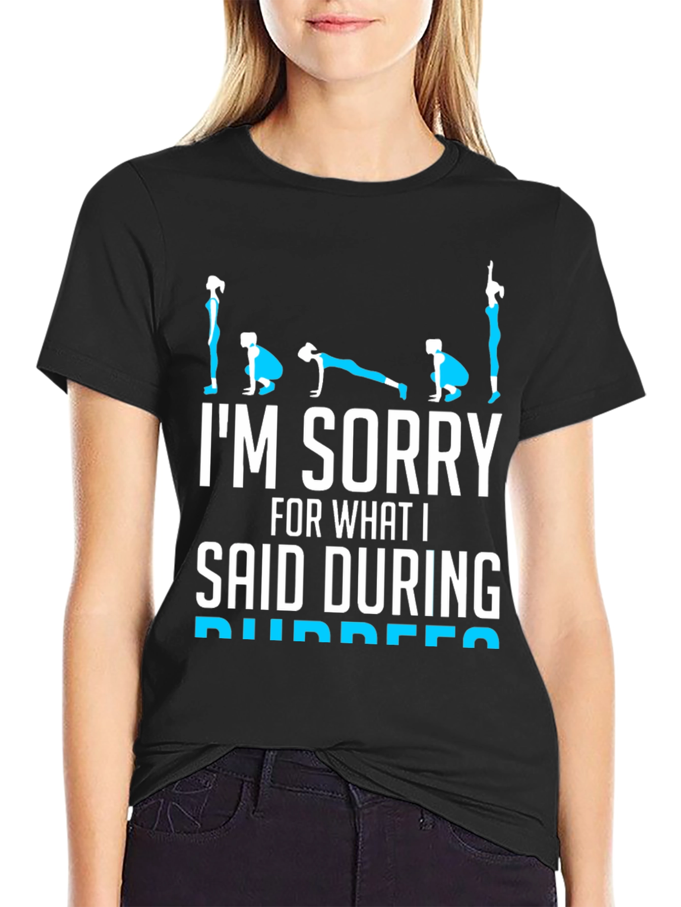 Im Sorry Burpees T-Shirt - Fitness Humor