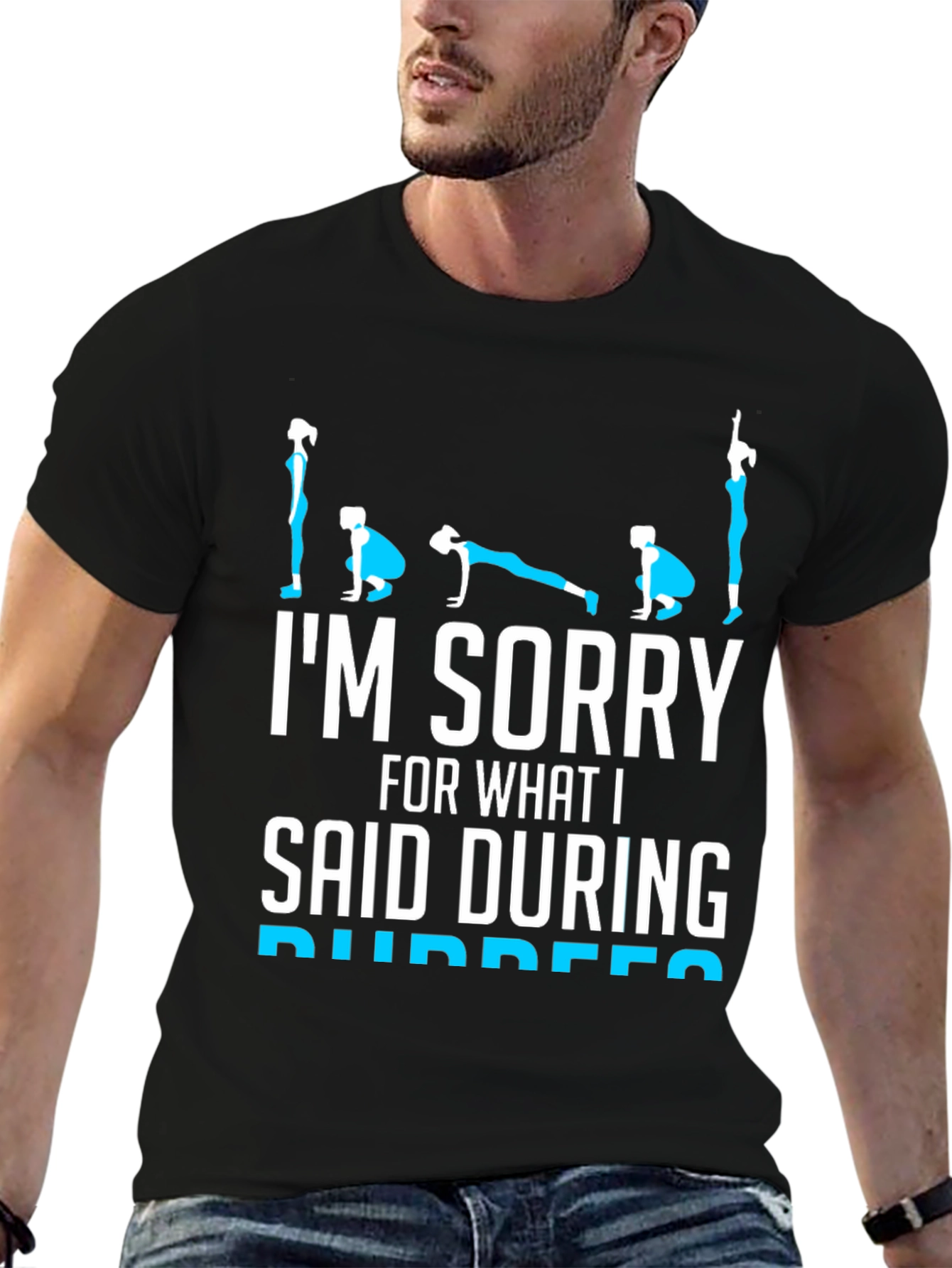Im Sorry Burpees T-Shirt - Fitness Humor