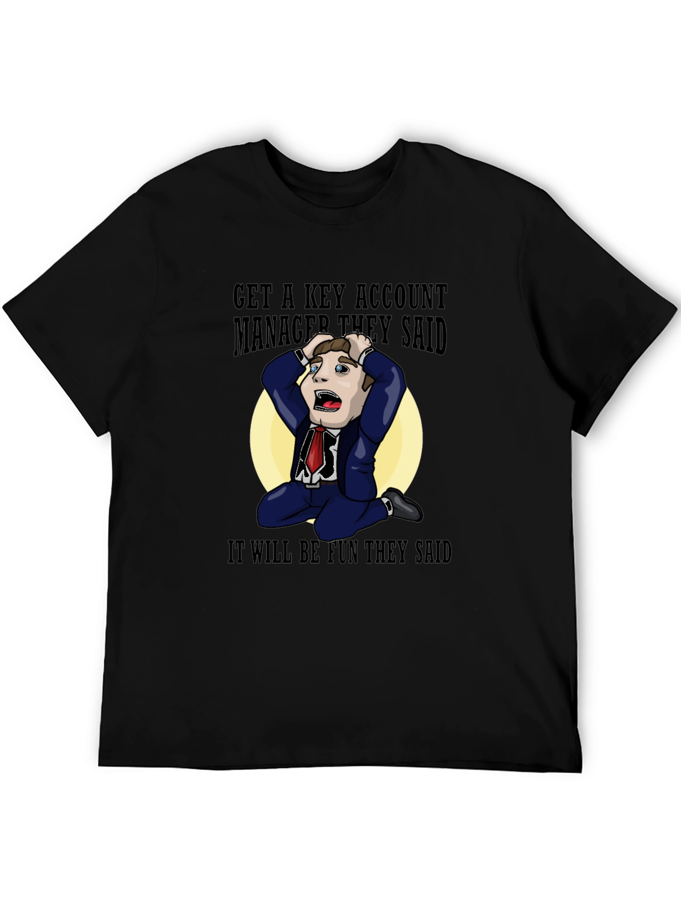 Key Account Manager Fun T-Shirt
