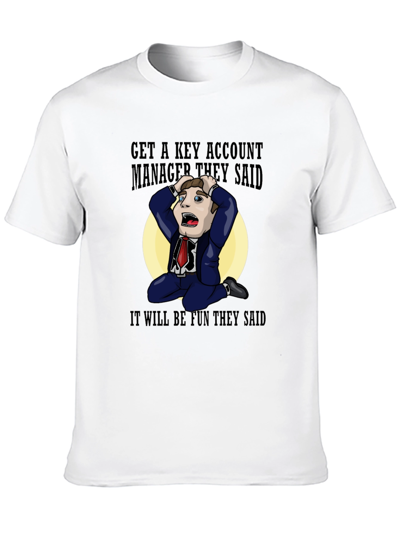 Key Account Manager Fun T-Shirt
