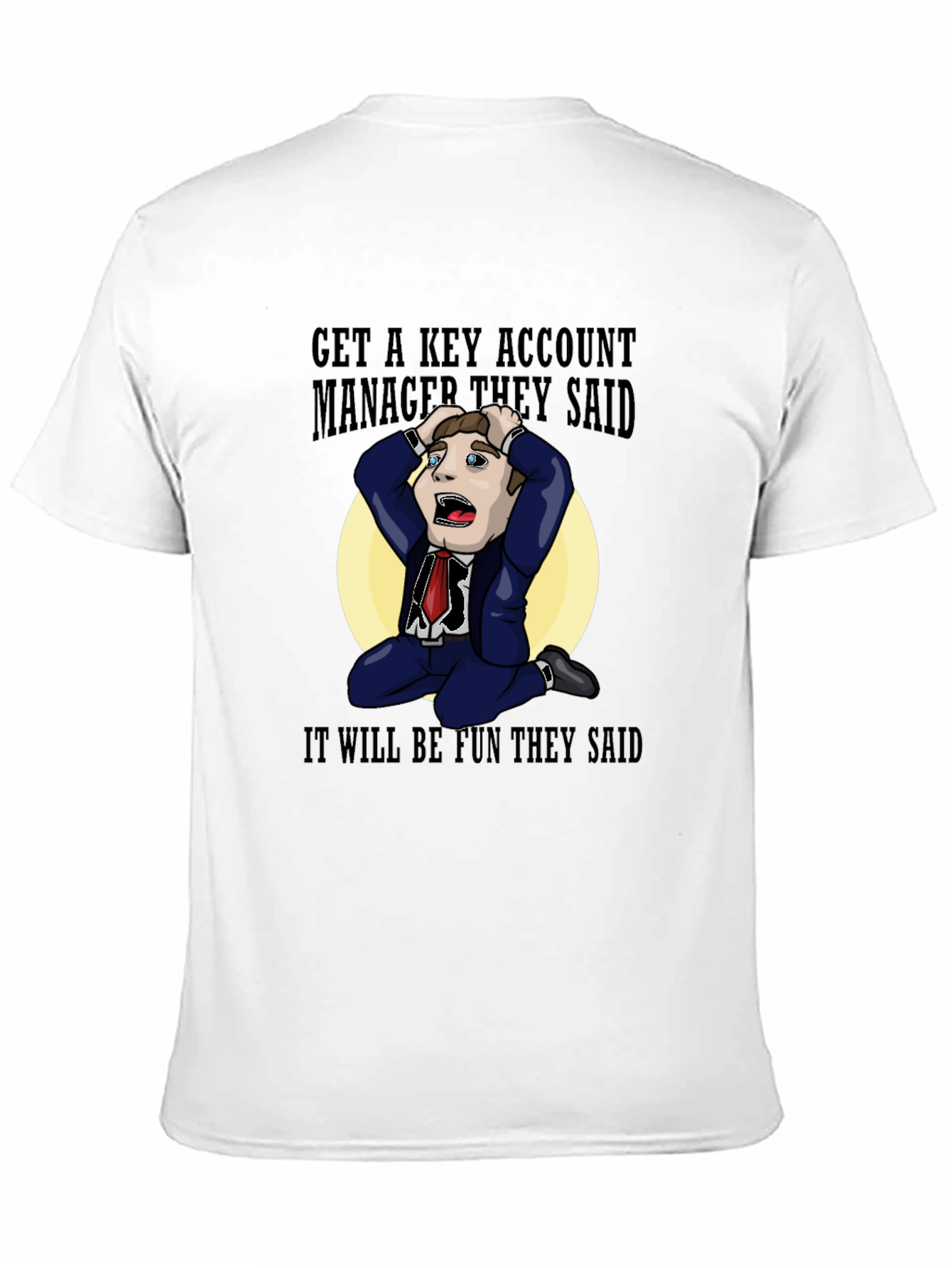 Key Account Manager Fun T-Shirt