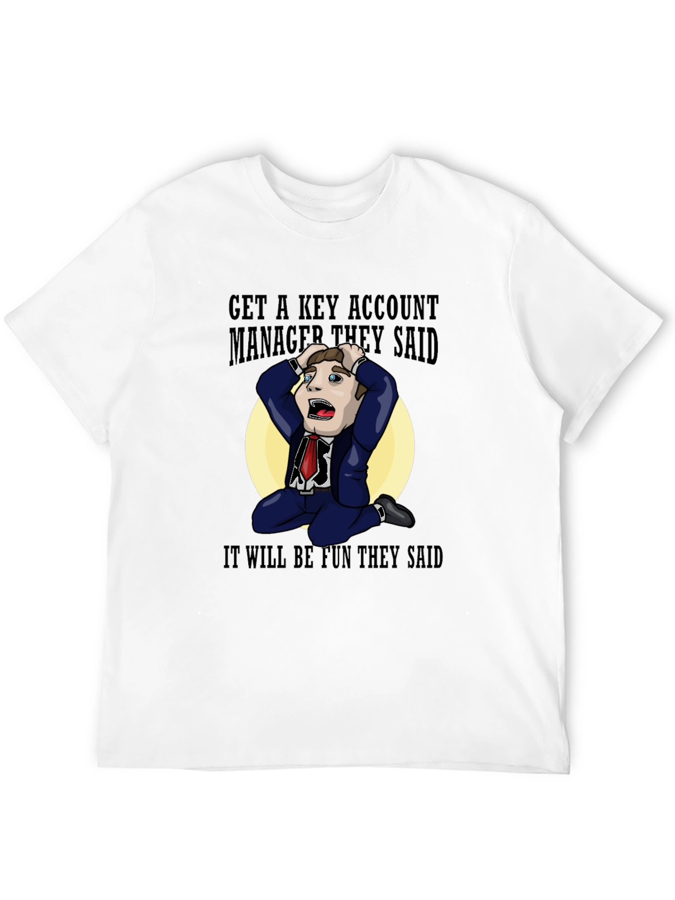 Key Account Manager Fun T-Shirt