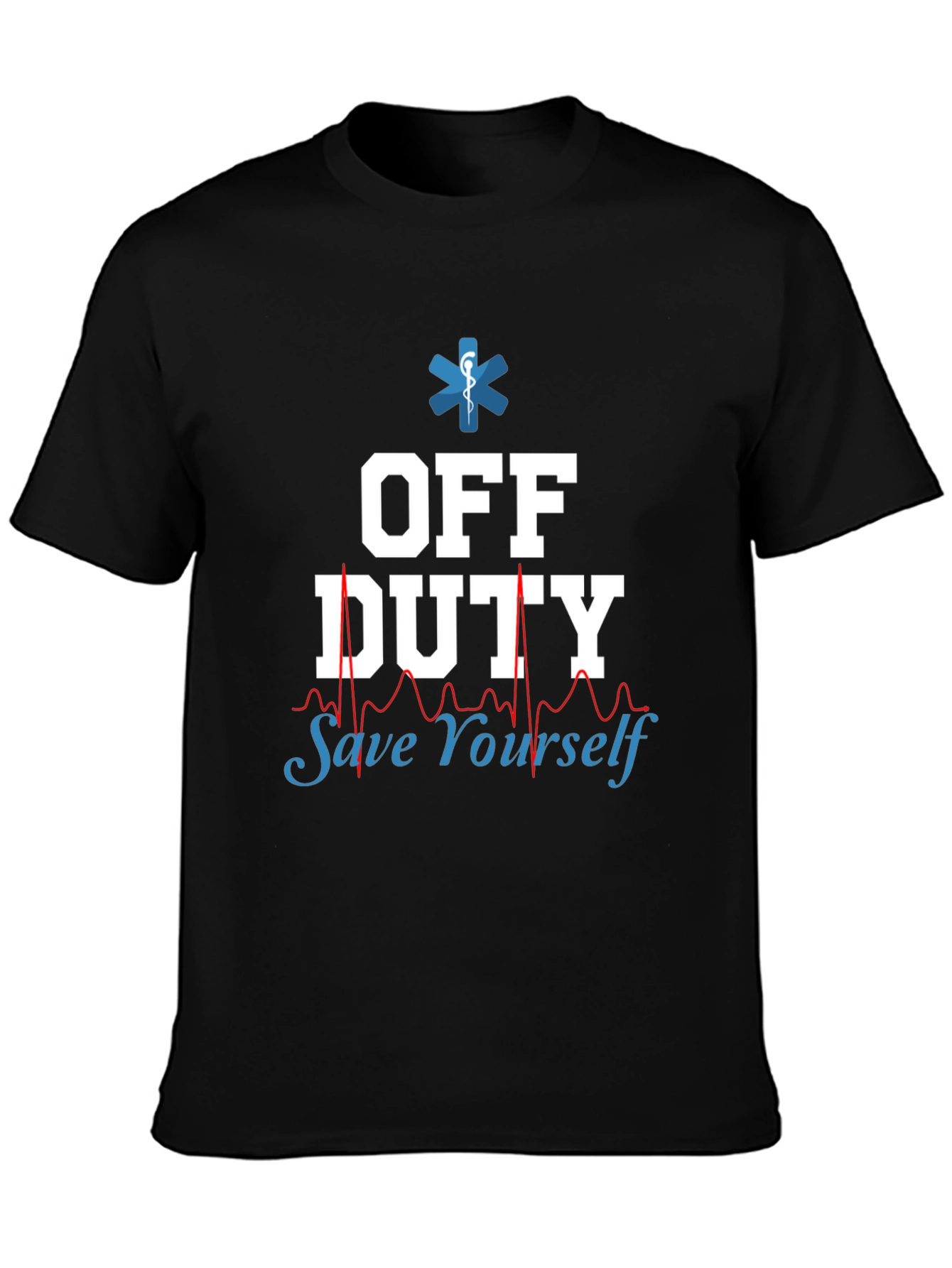 Off Duty Save Yourself EMT/Paramedic Graphic Tee