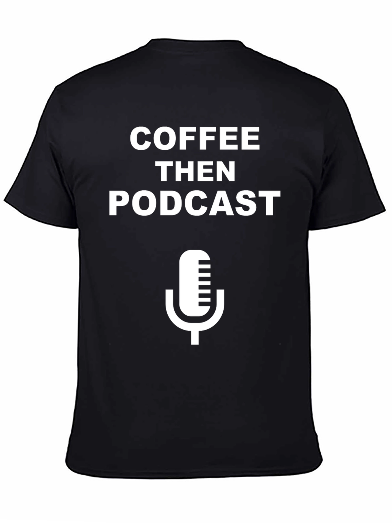 Coffee Then Podcast T-Shirt - Black Graphic Tee