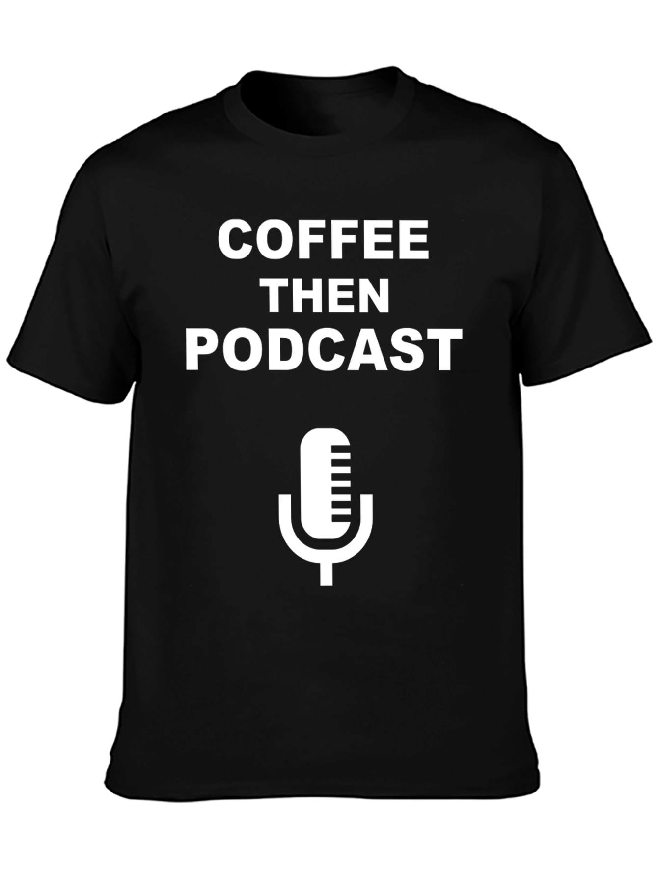 Coffee Then Podcast T-Shirt - Black Graphic Tee