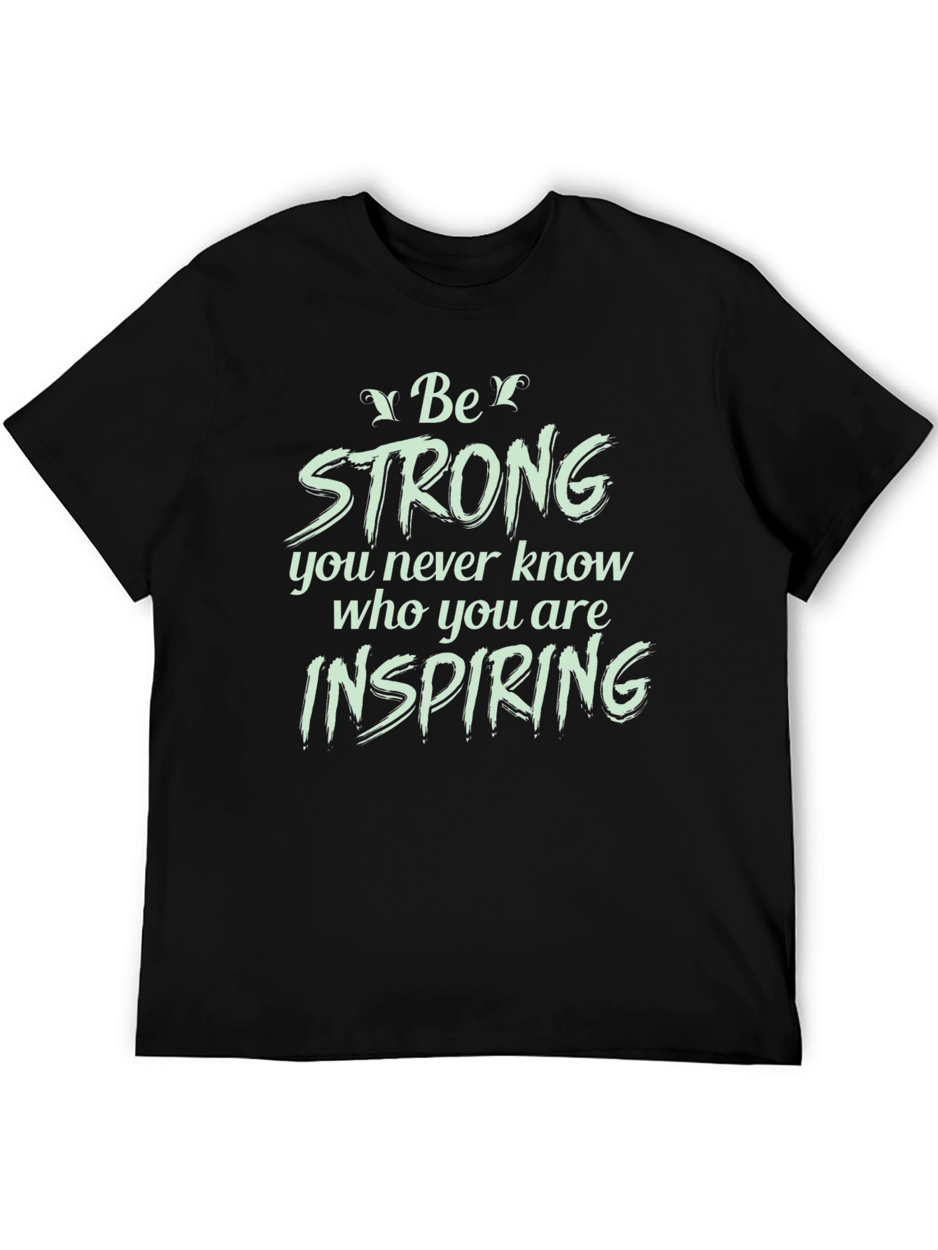 Be Strong Graphic Tee - Inspiring Words