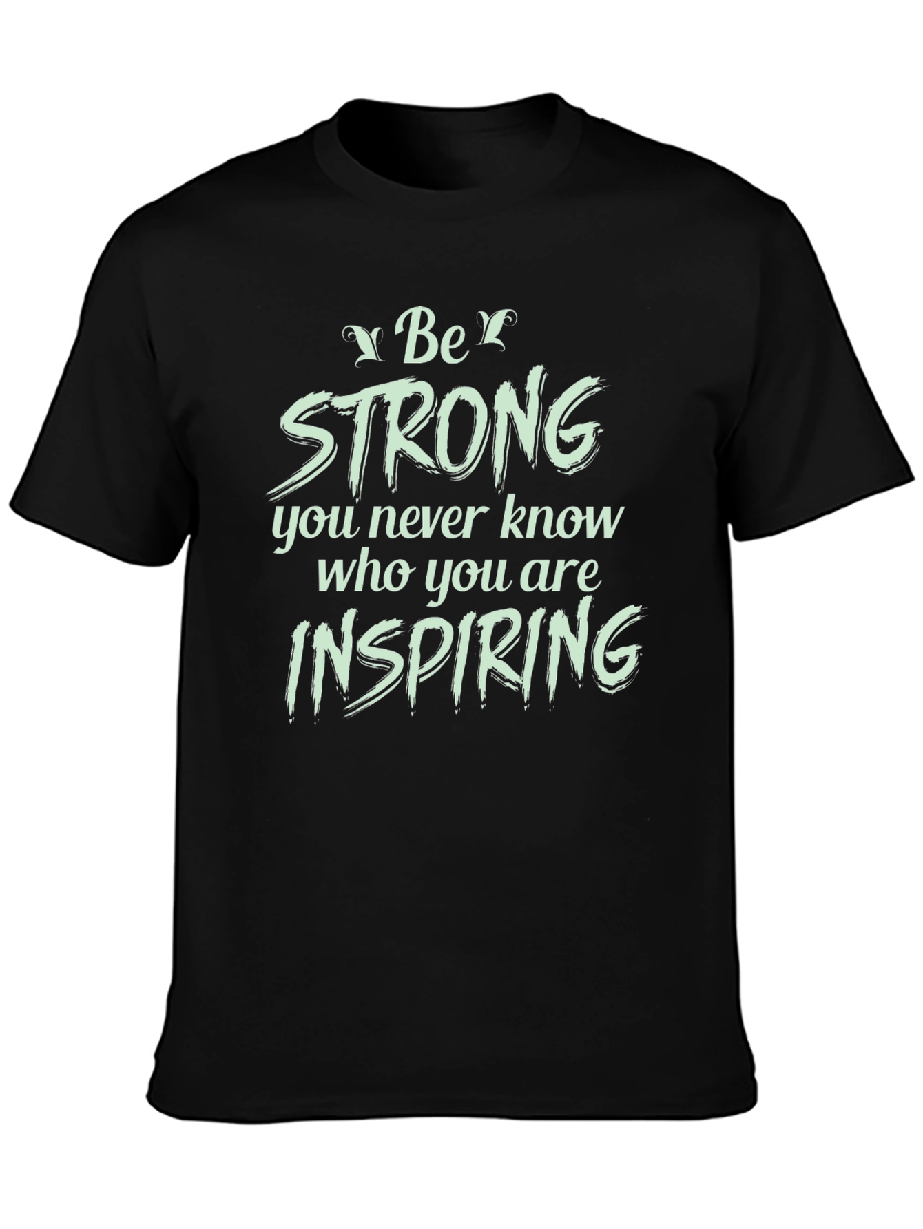 Be Strong Graphic Tee - Inspiring Words
