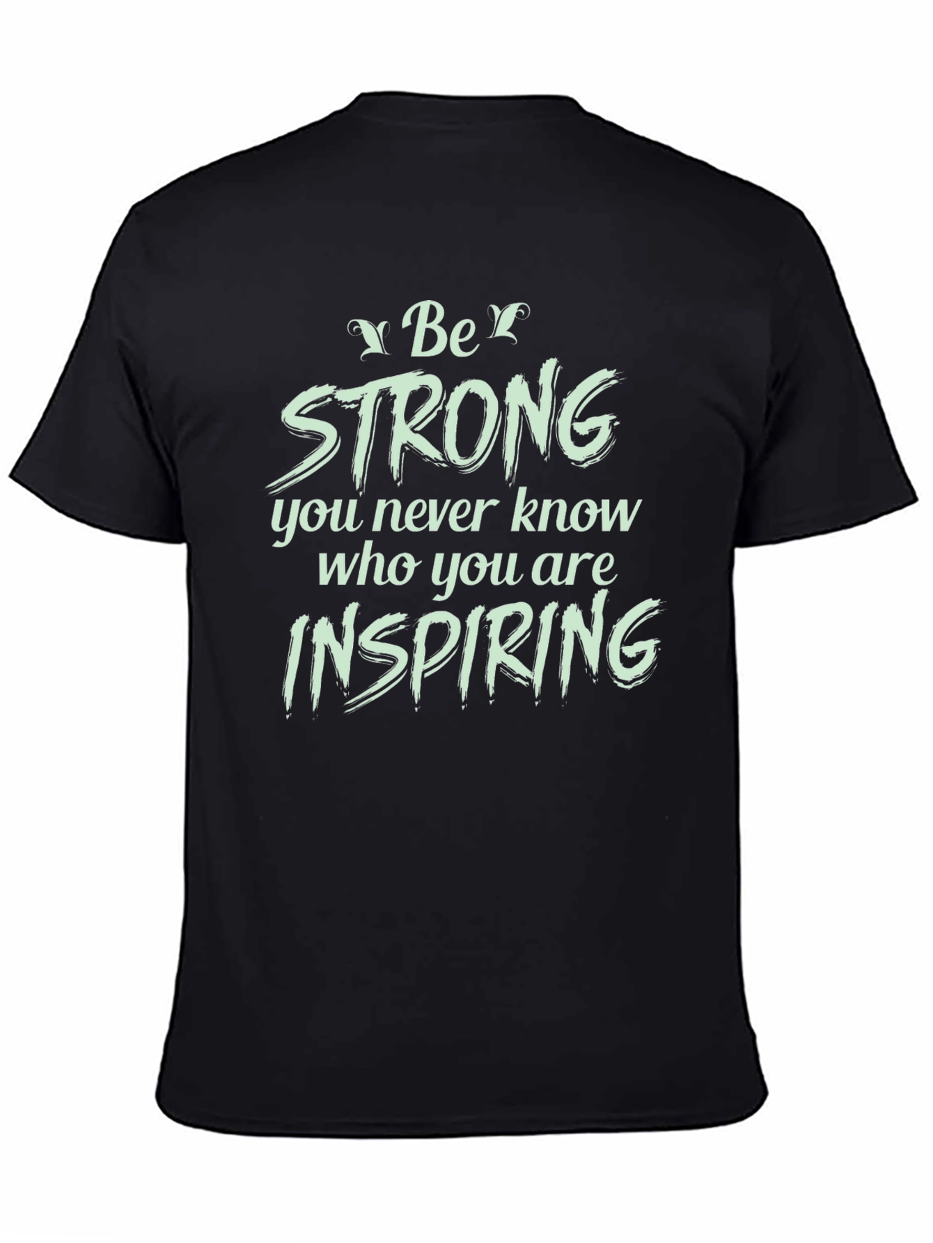 Be Strong Graphic Tee - Inspiring Words