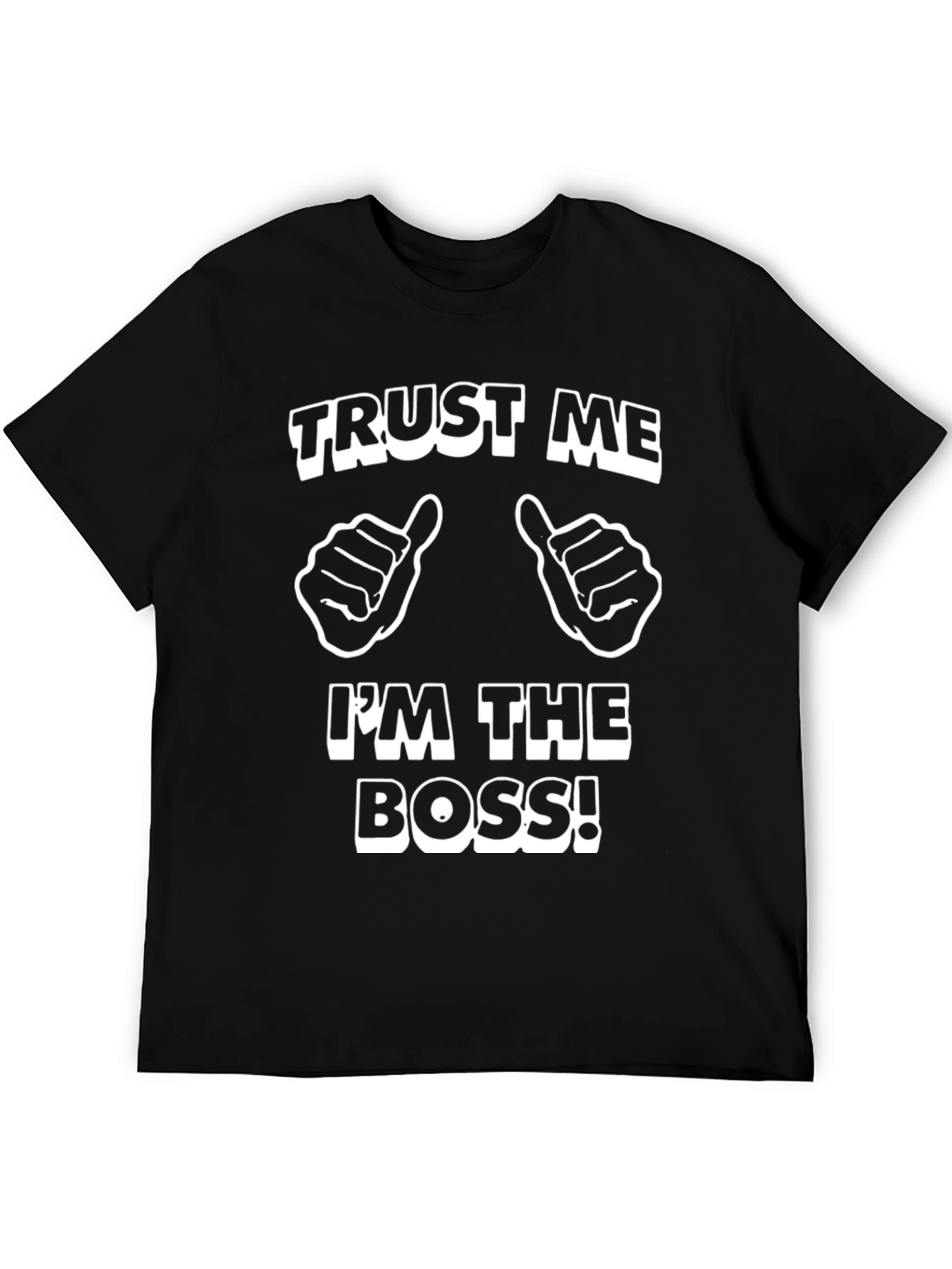 Trust Me Im The Boss Black T-Shirt