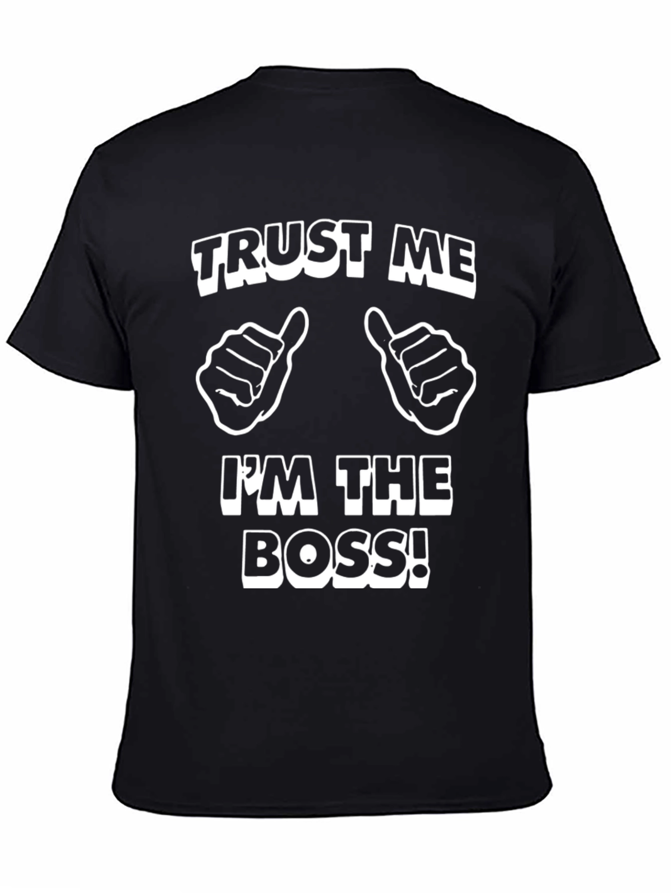 Trust Me Im The Boss Black T-Shirt