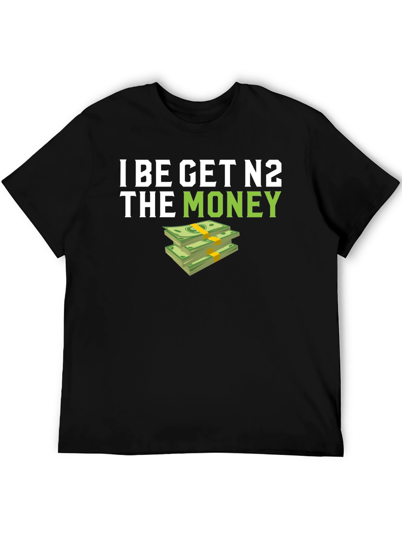I BE GET N2 The Money T-Shirt - Black