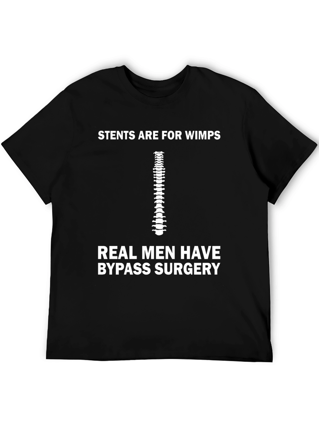 Stents Are For Wimps Bypass Surgery T-Shirt