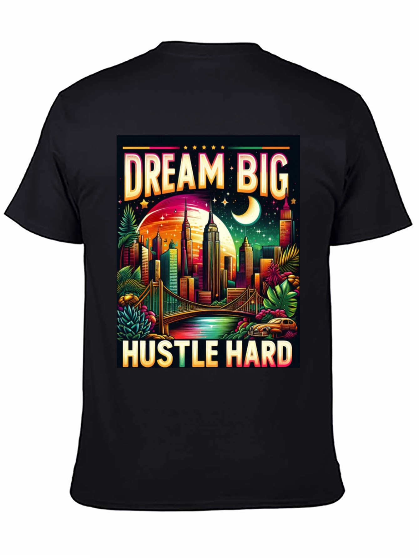 Dream Big Hustle Hard T-Shirt