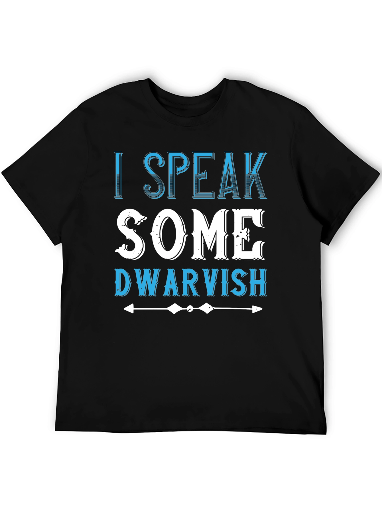 I Speak Some Dwarvish Novelty T-Shirt