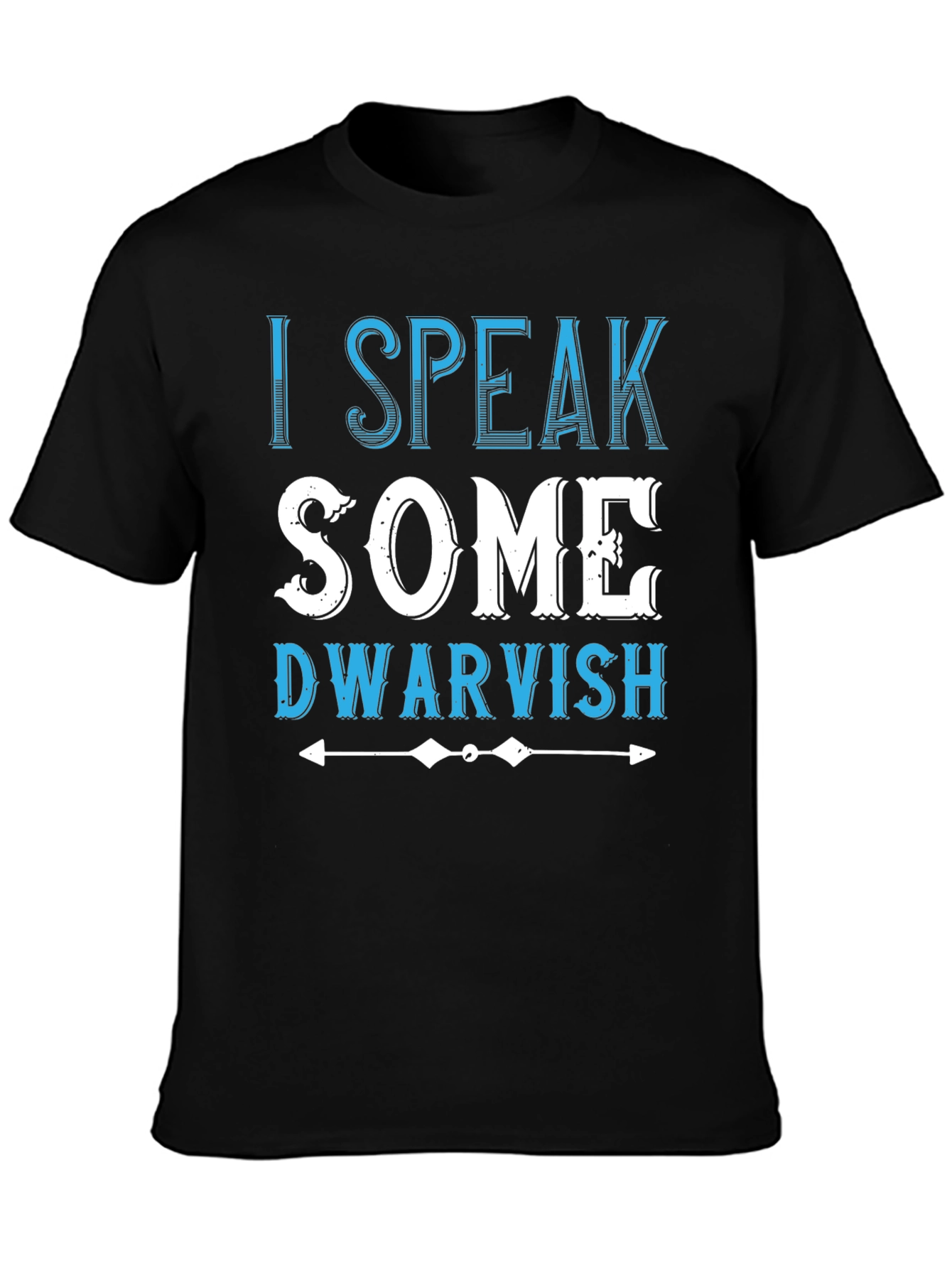 I Speak Some Dwarvish Novelty T-Shirt