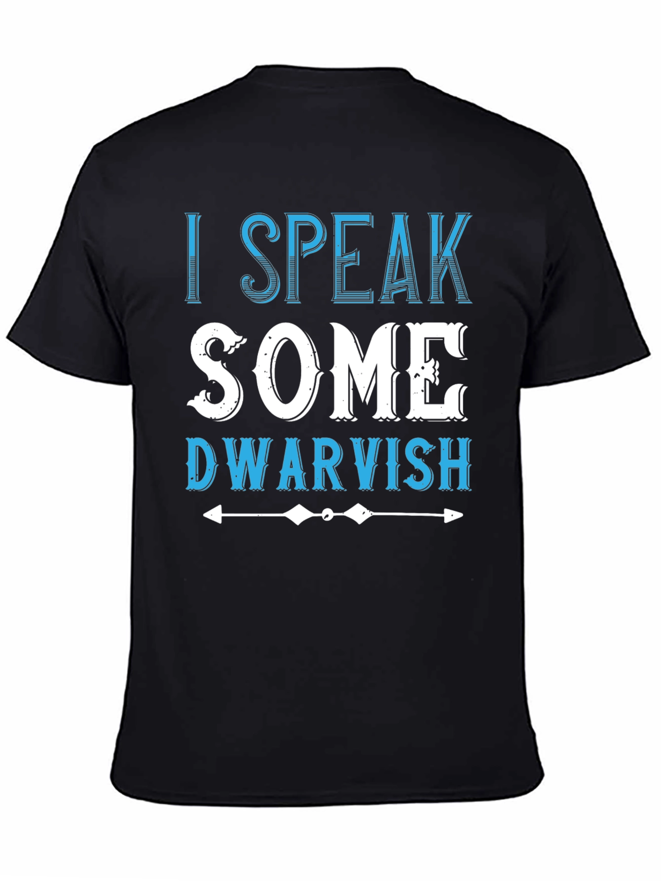 I Speak Some Dwarvish Novelty T-Shirt