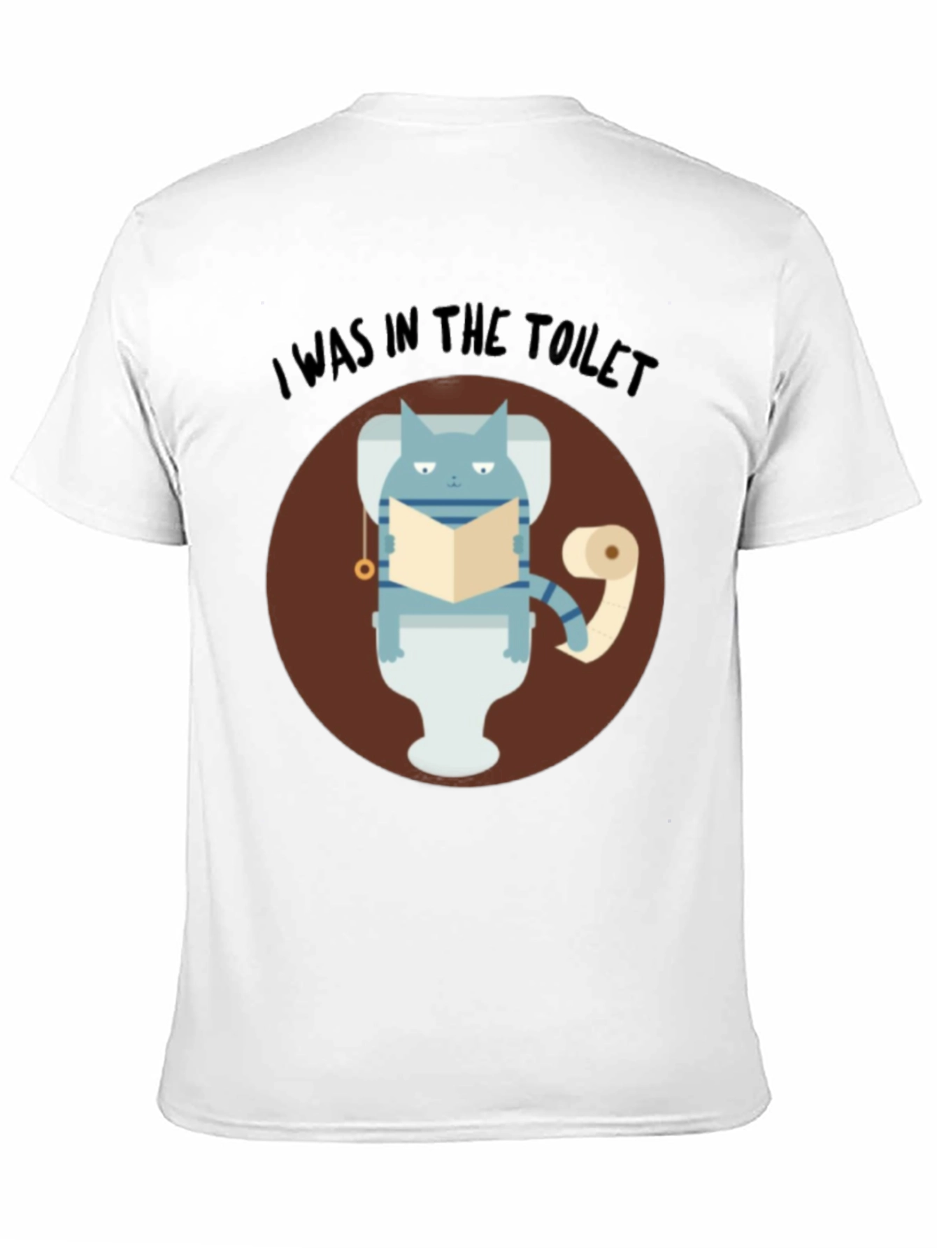 I Was In The Toilet Funny Cat T-Shirt