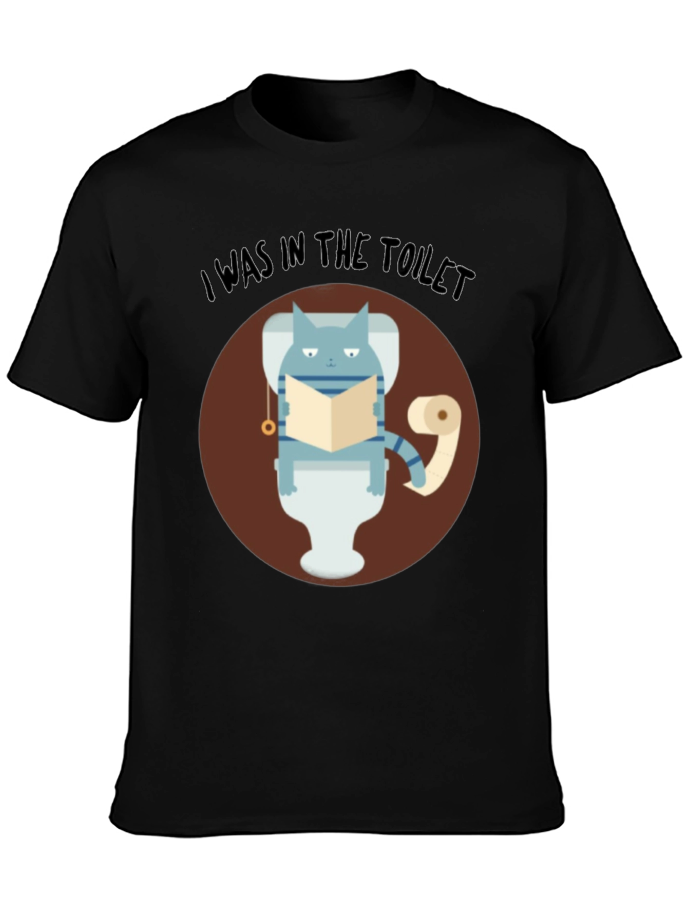 I Was In The Toilet Funny Cat T-Shirt