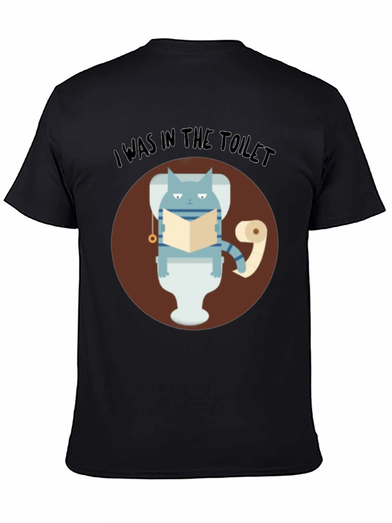 I Was In The Toilet Funny Cat T-Shirt