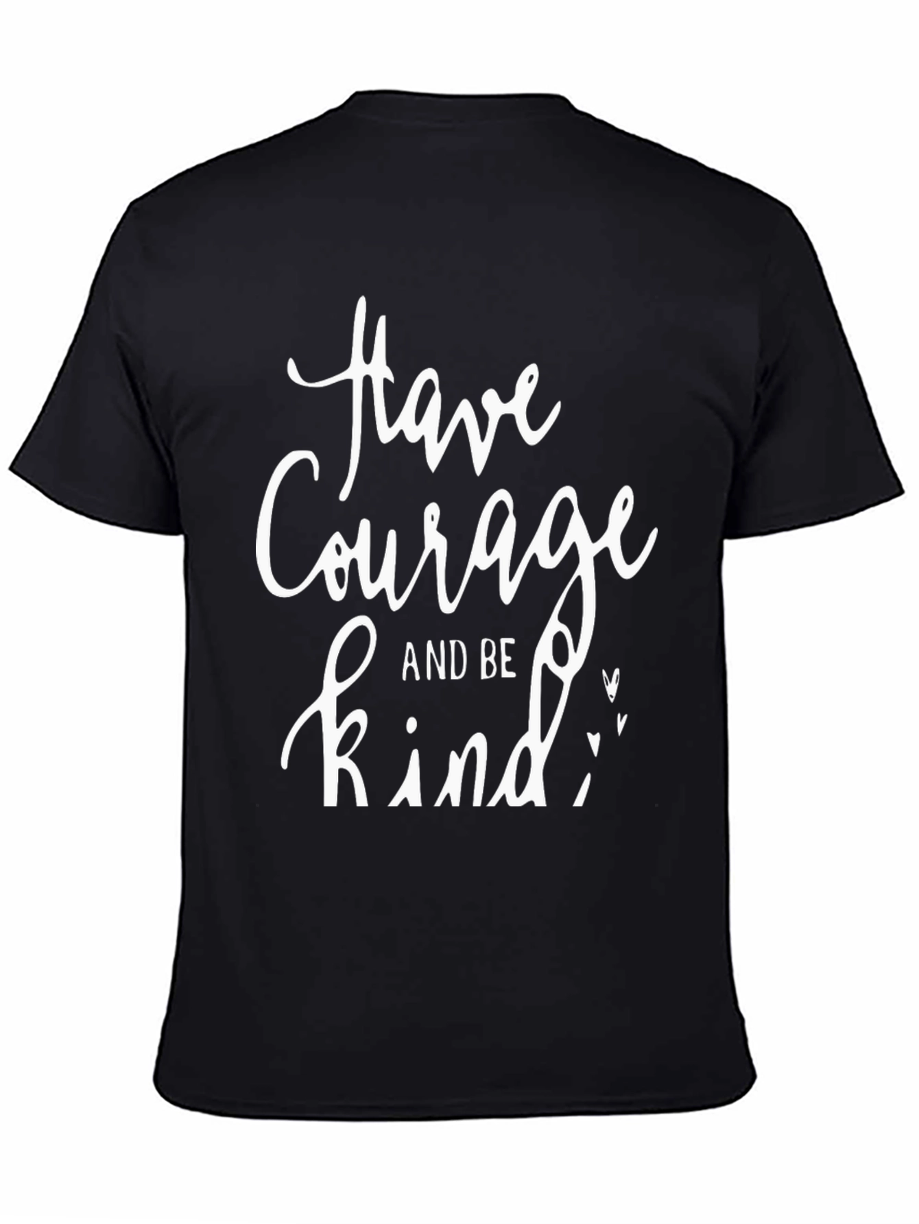 Have Courage and Be Kind Graphic Tee