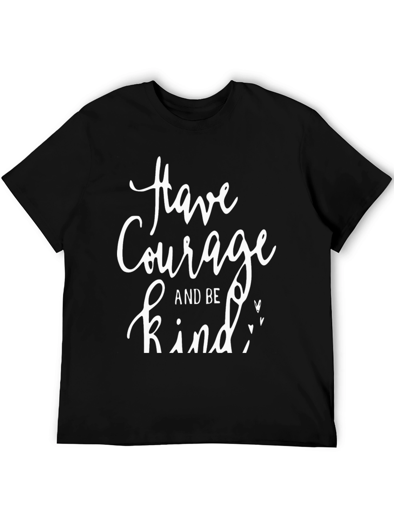 Have Courage and Be Kind Graphic Tee