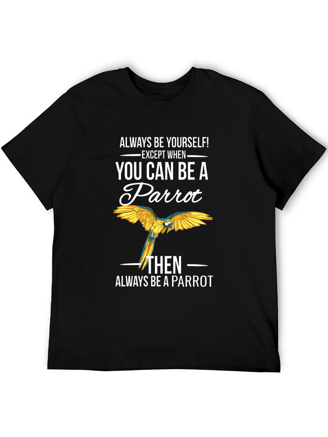 Always Be Yourself Parrot Graphic T-Shirt