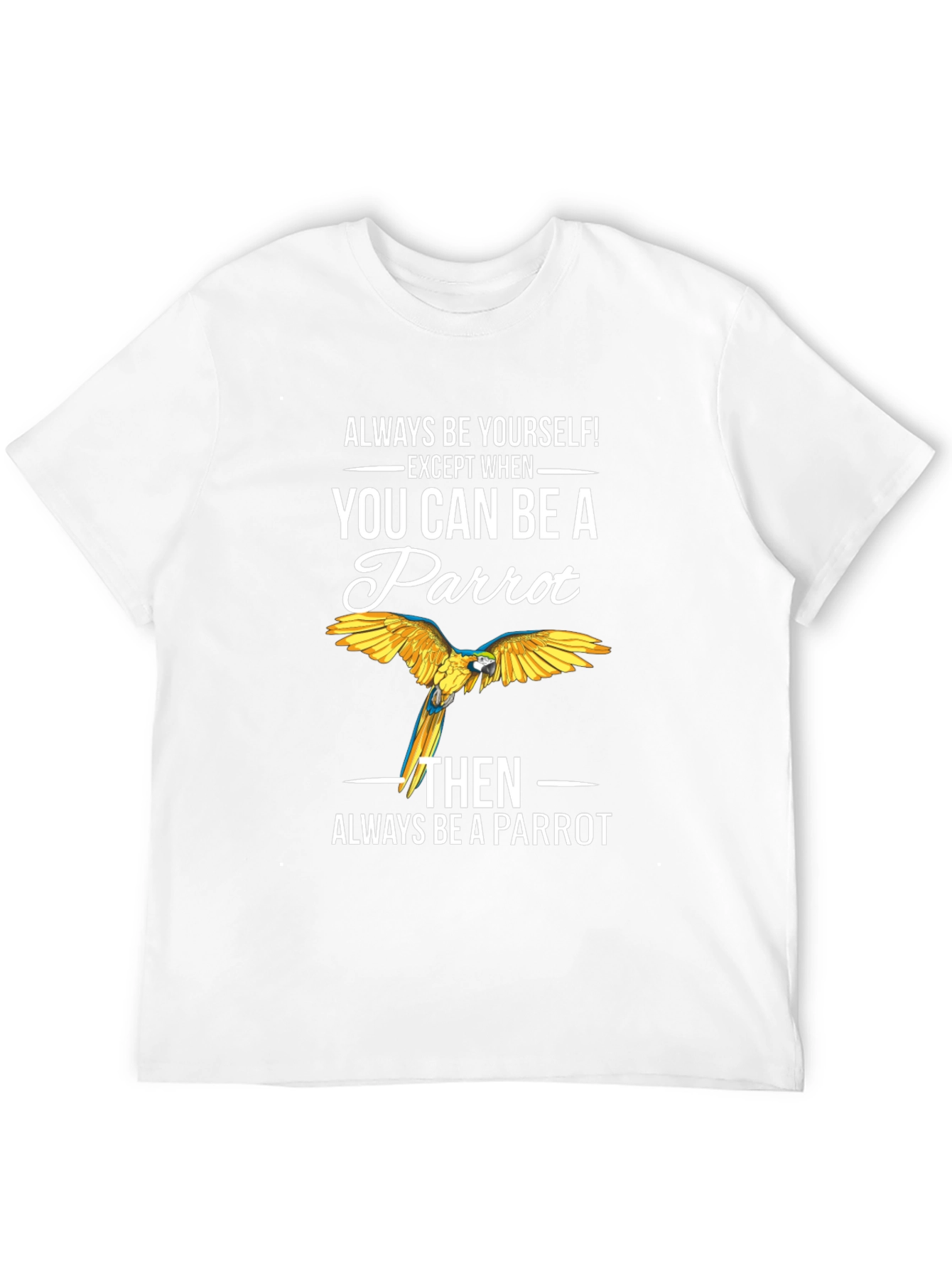 Always Be Yourself Parrot Graphic T-Shirt