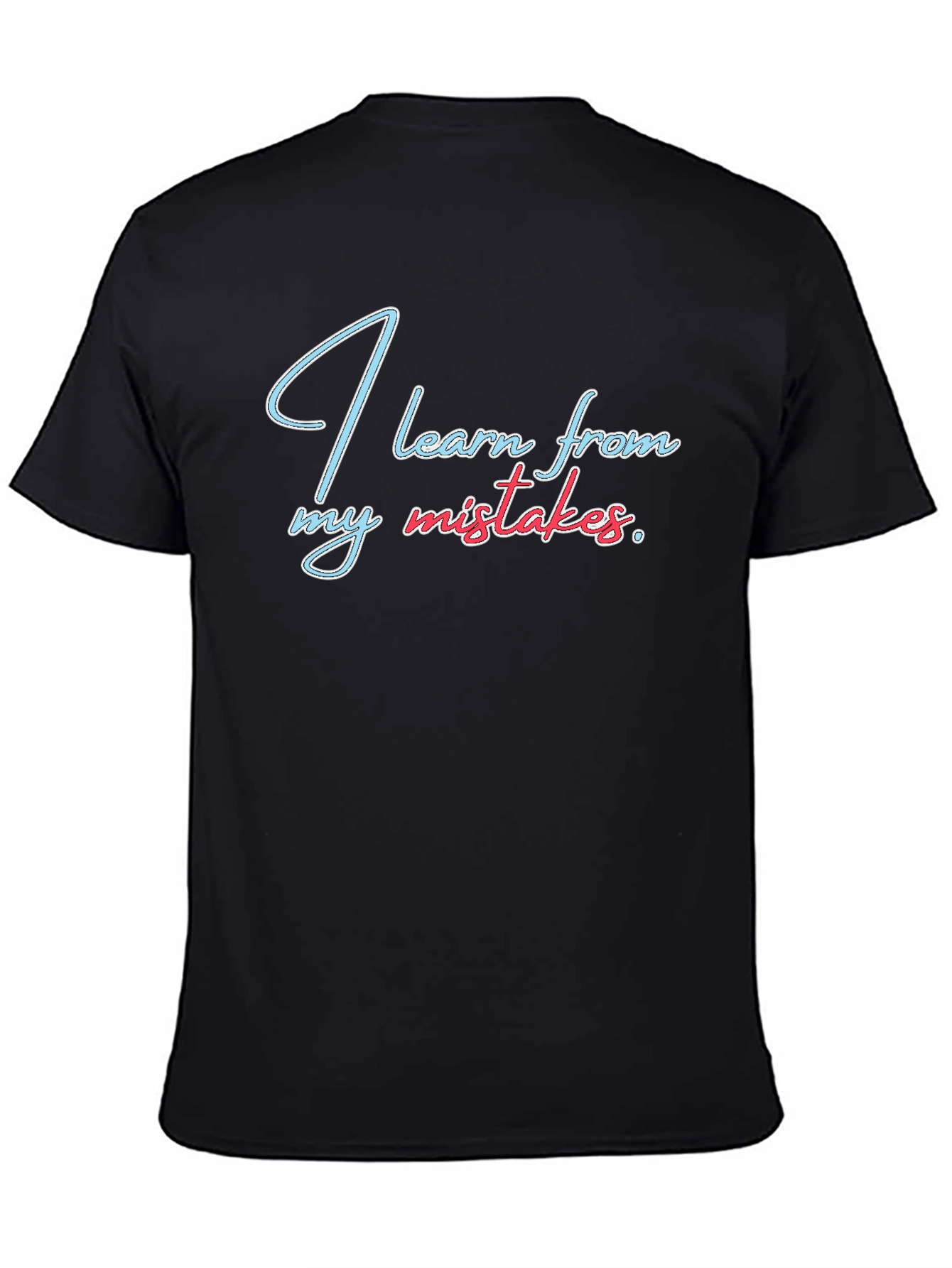 I Learn From My Mistakes Graphic Tee