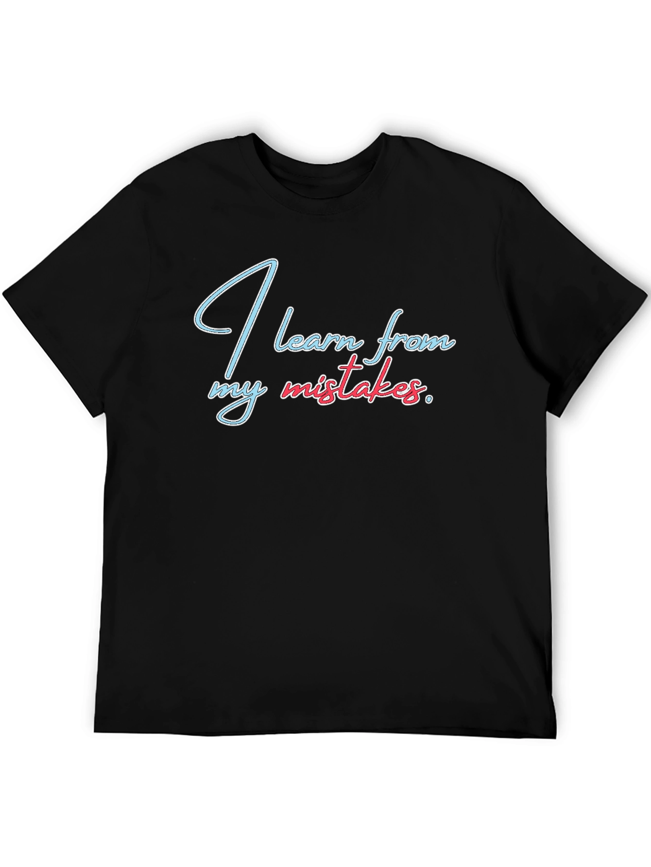 I Learn From My Mistakes Graphic Tee