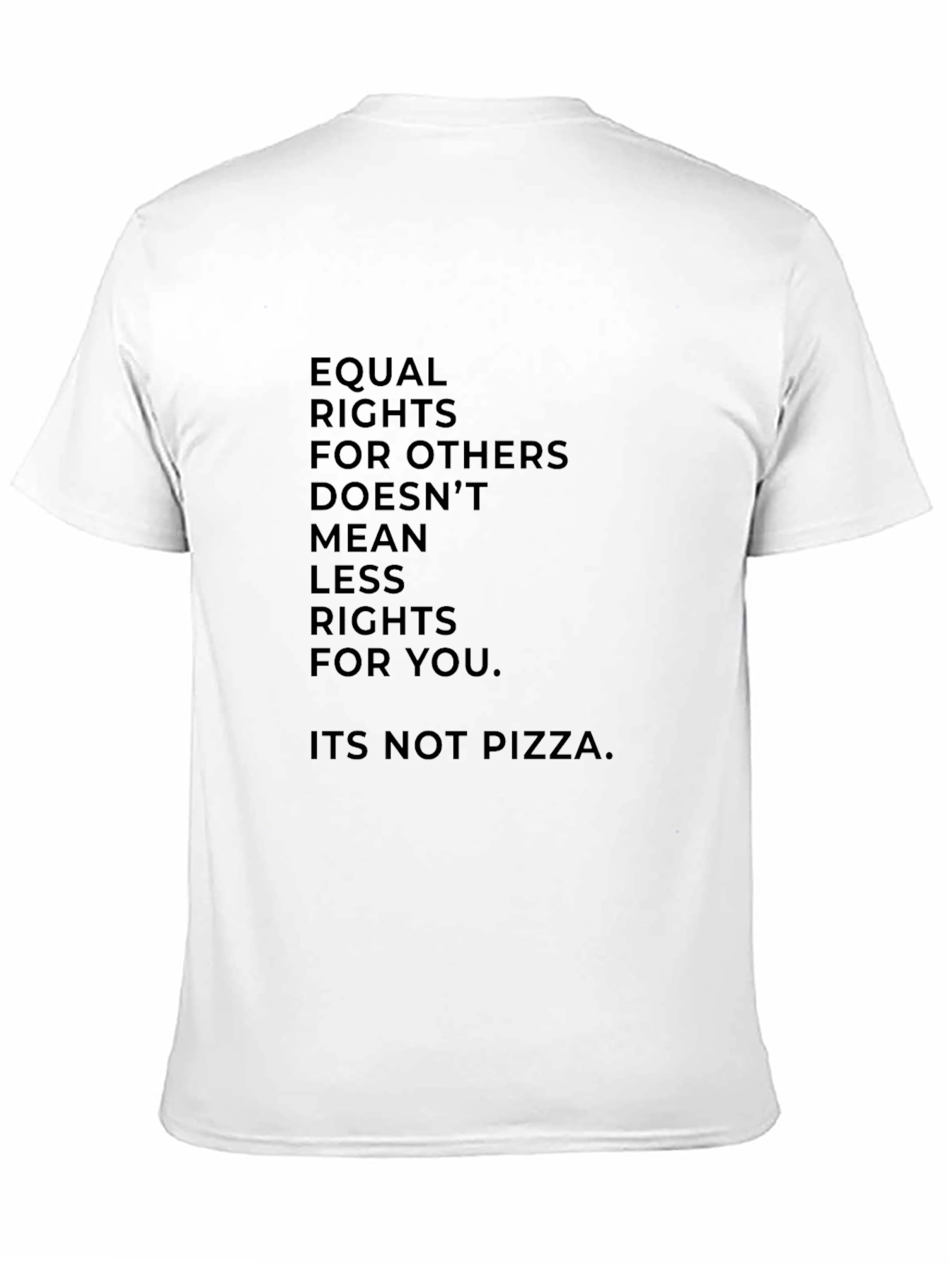 Equal Rights T-Shirt - Its Not Pizza