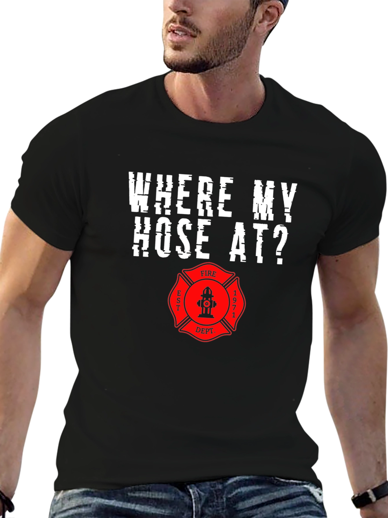 Firefighter Humor T-Shirt - Where My Hose At?