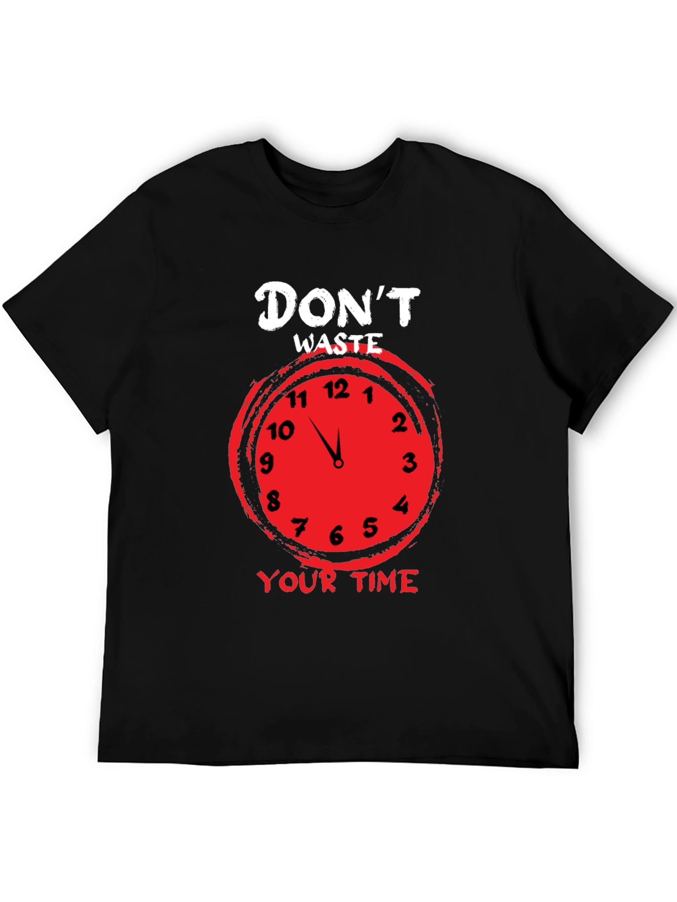 Dont Waste Your Time T-Shirt