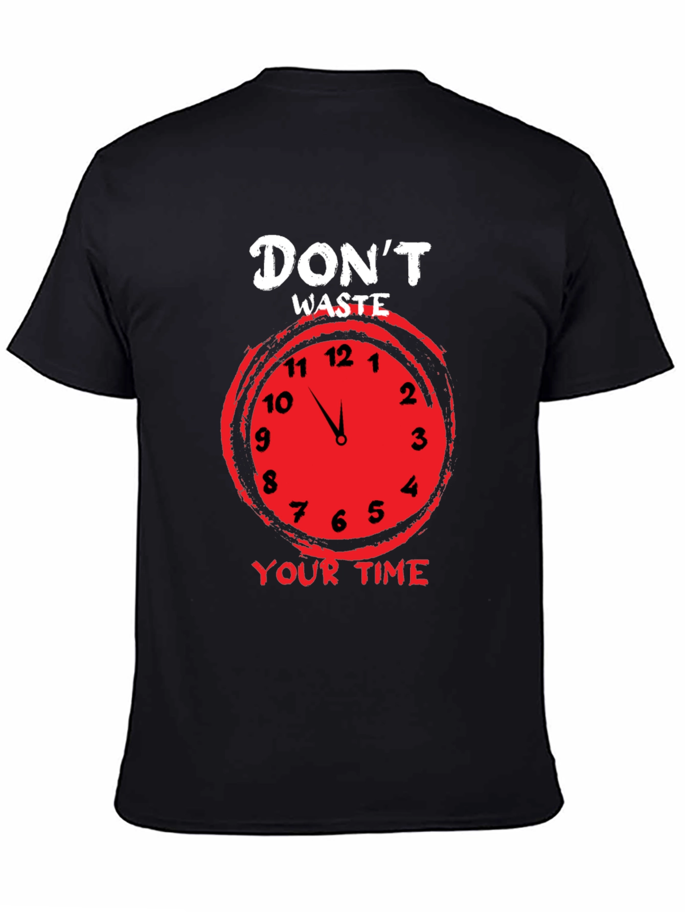 Dont Waste Your Time T-Shirt