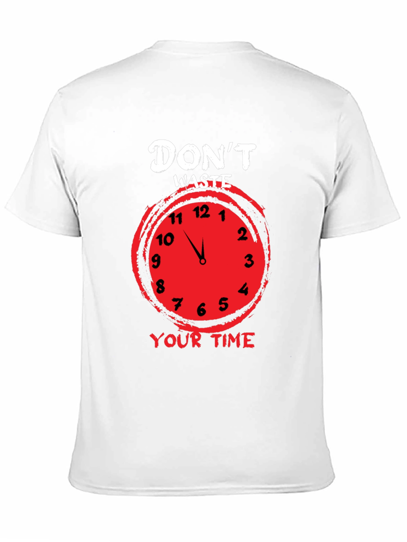 Dont Waste Your Time T-Shirt