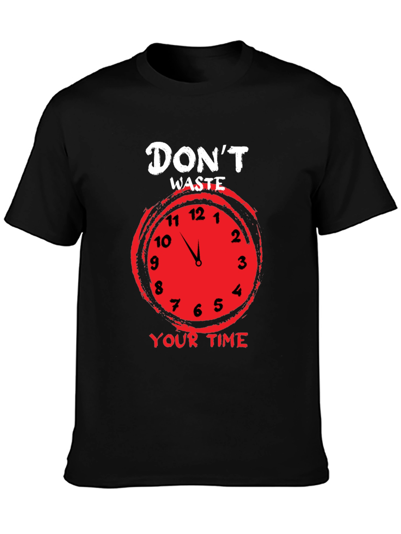 Dont Waste Your Time T-Shirt