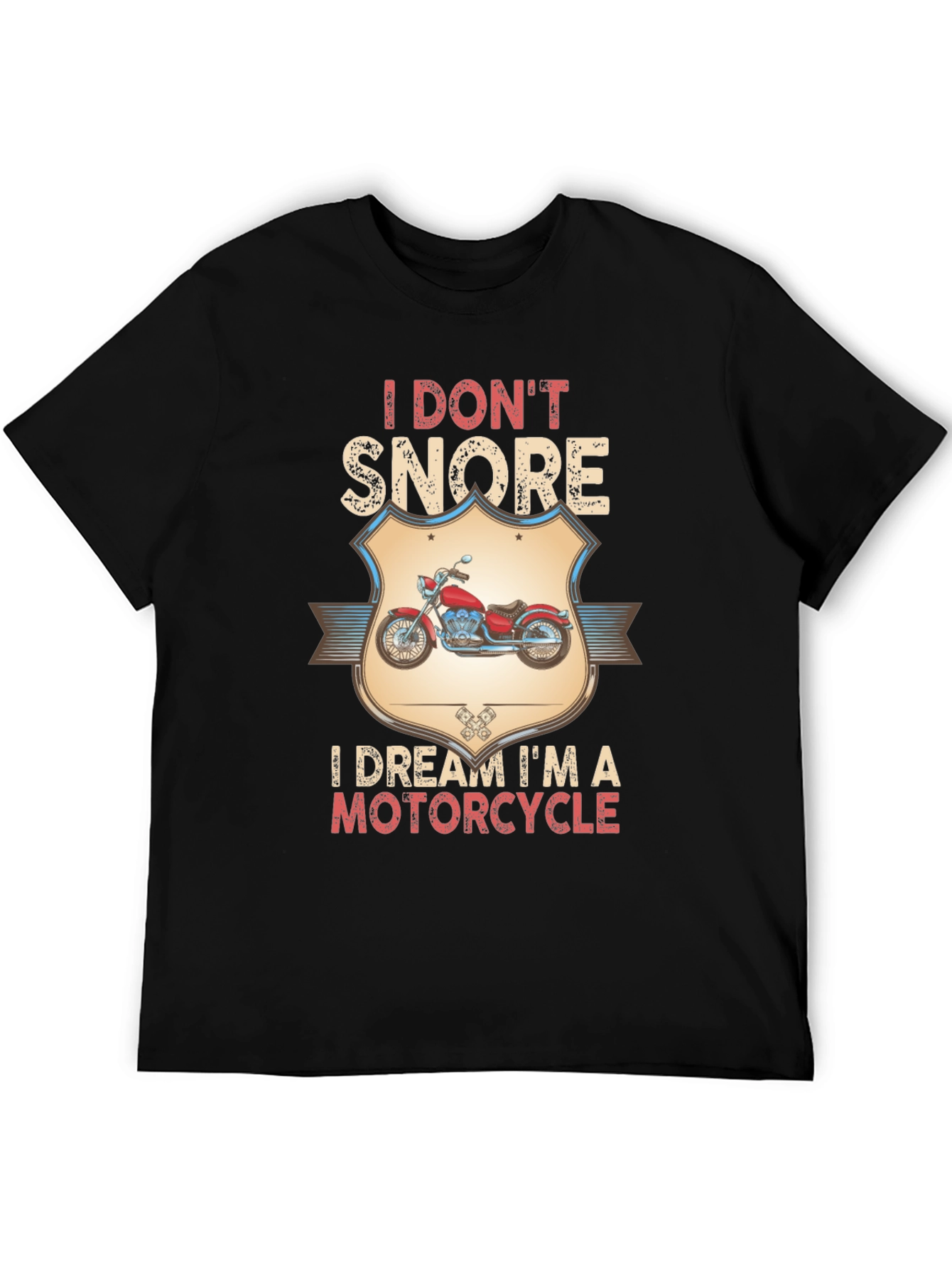 I Dont Snore Motorcycle T-Shirt