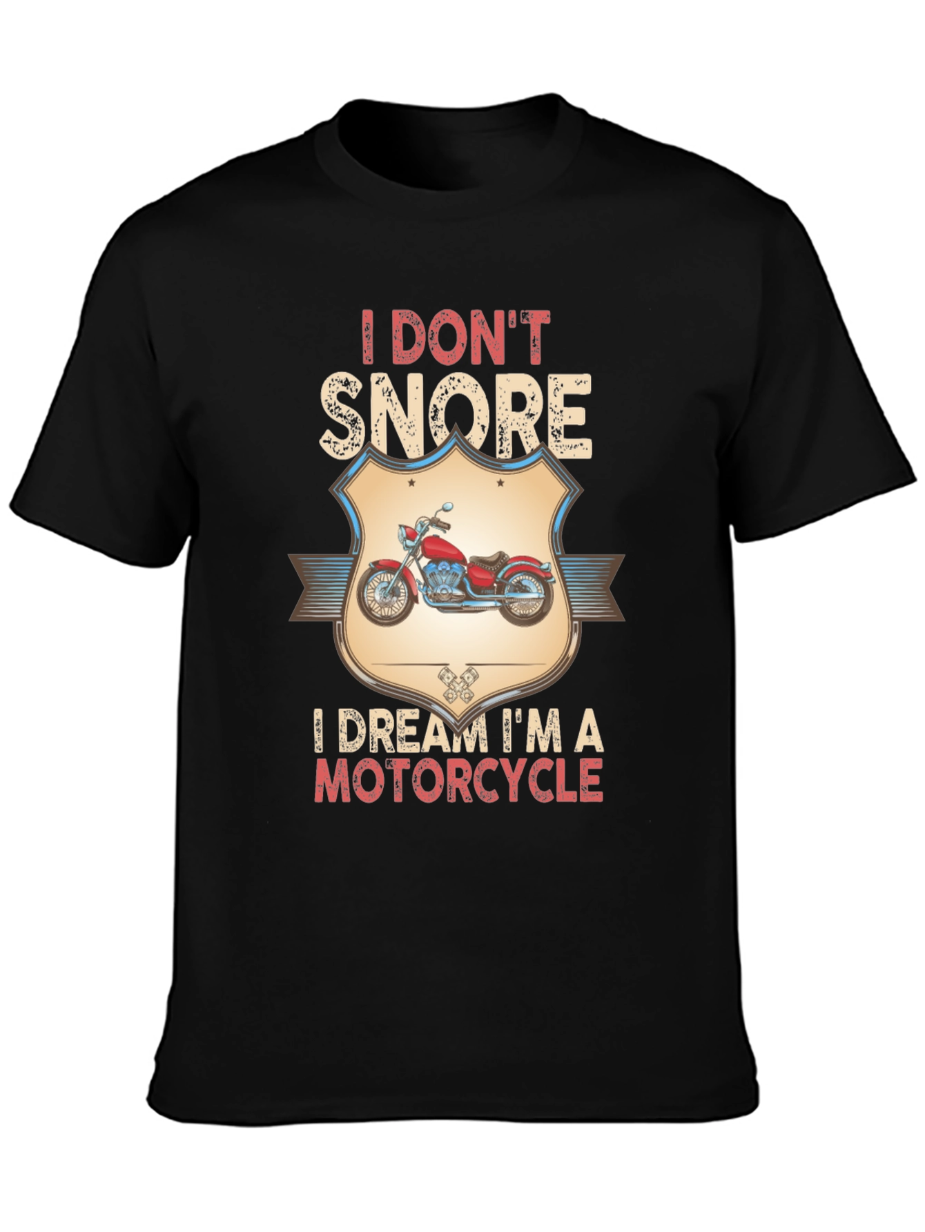 I Dont Snore Motorcycle T-Shirt