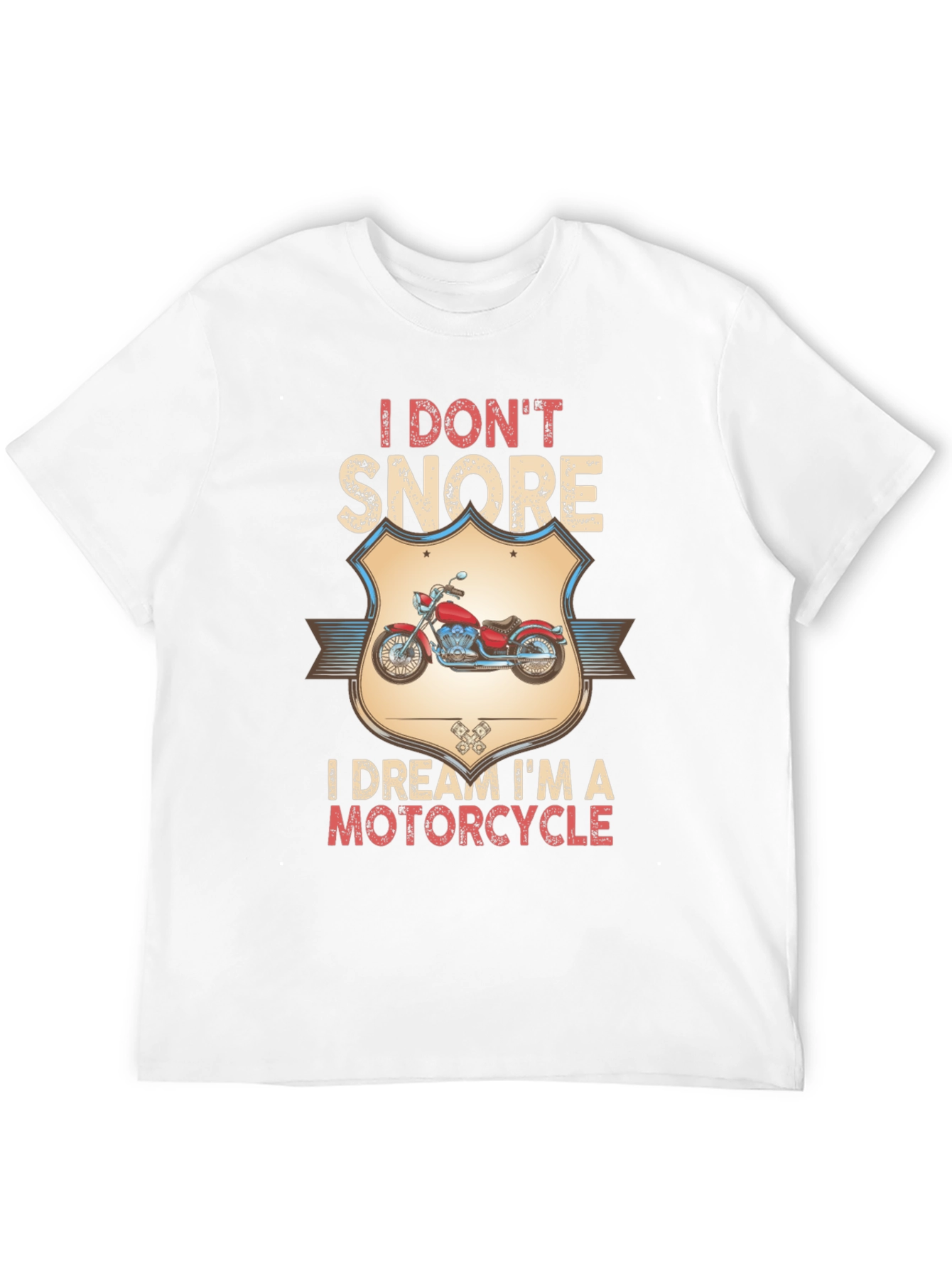 I Dont Snore Motorcycle T-Shirt